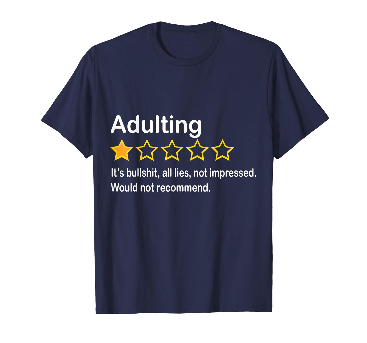 Adulting It's Bullshit All Lies Would Not Recommend T-Shirt