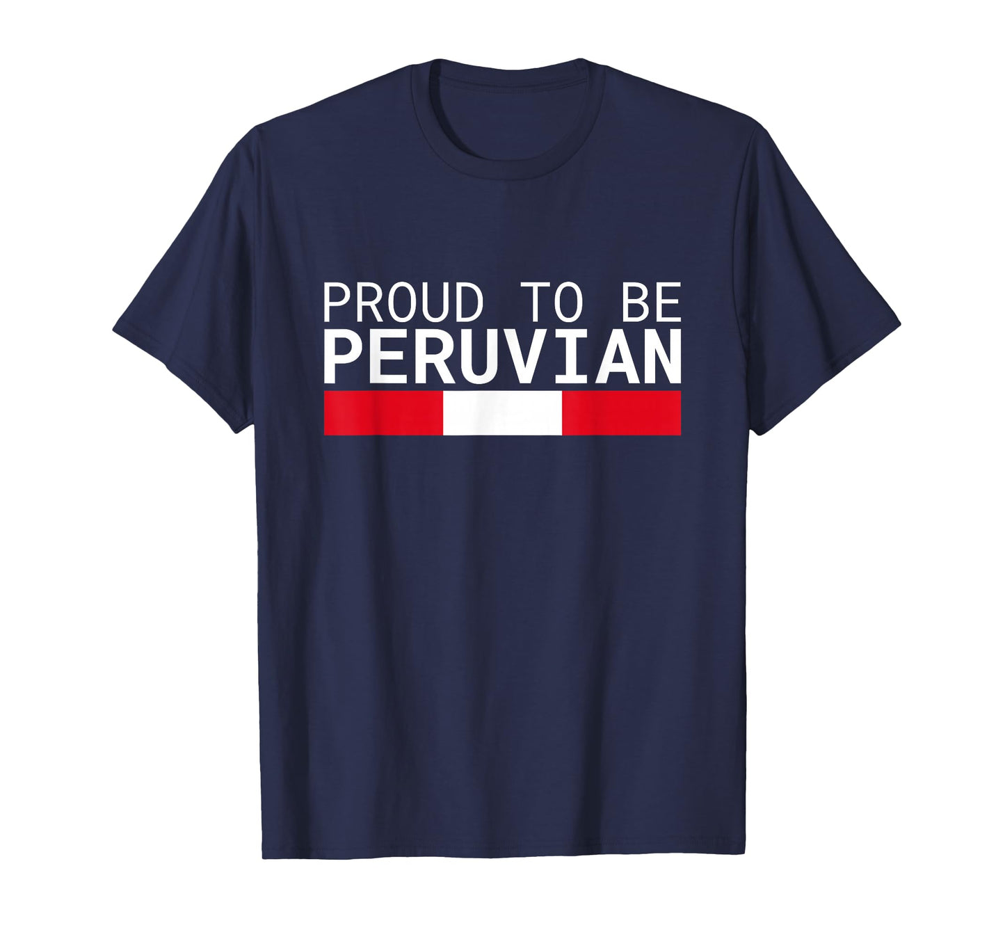 Proud to Be Peruvian Peru Flag T-Shirt