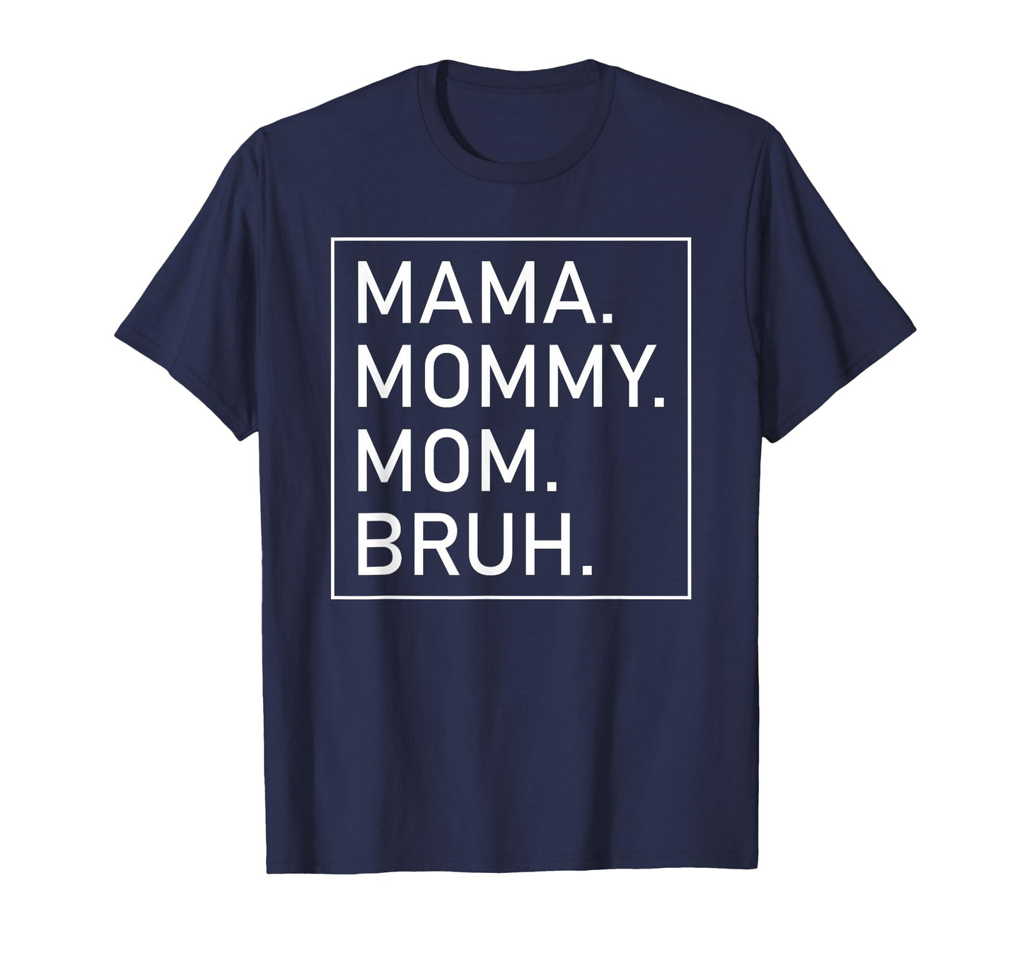 Mama Mommy Mom Bruh Women's Mama T-Shirt