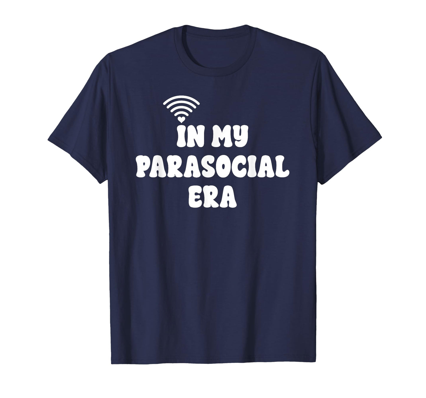 Parasocial Era 2026 Gen Alpha Funny Gen Z Parasocialite WiFi T-Shirt