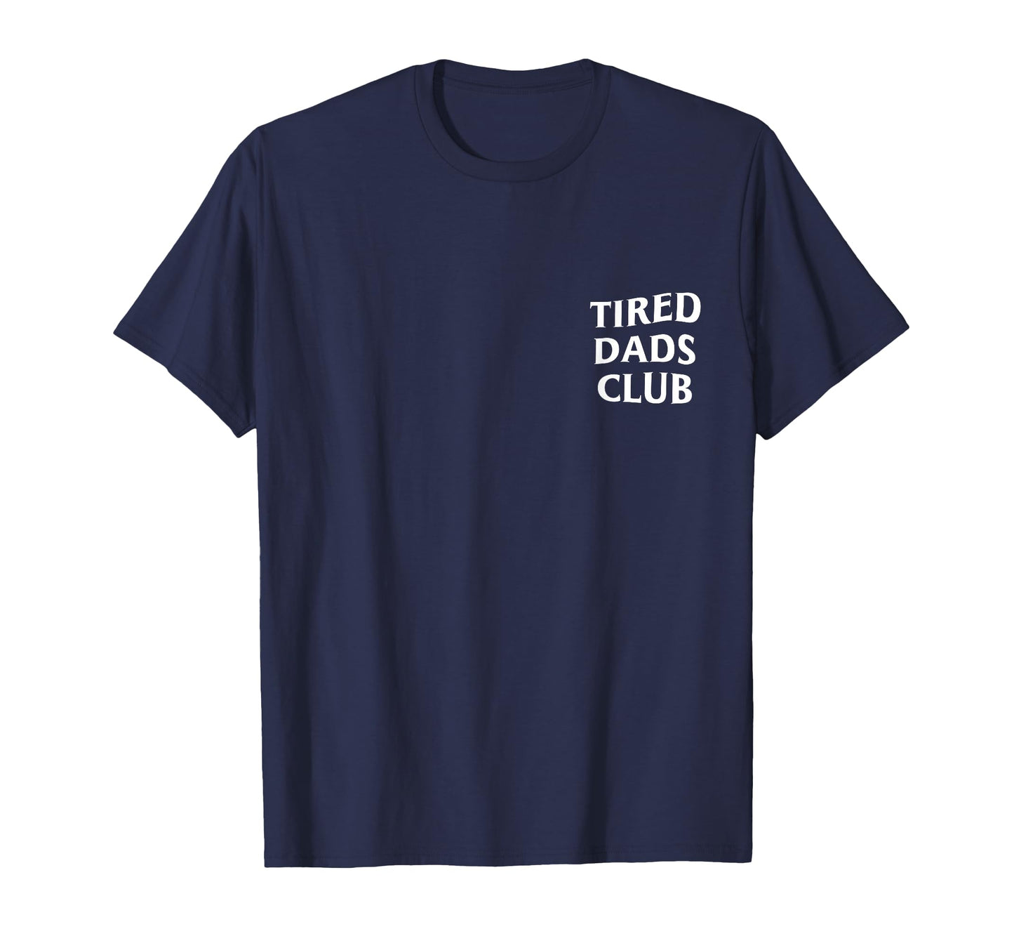 Tired Dads Club T-Shirt