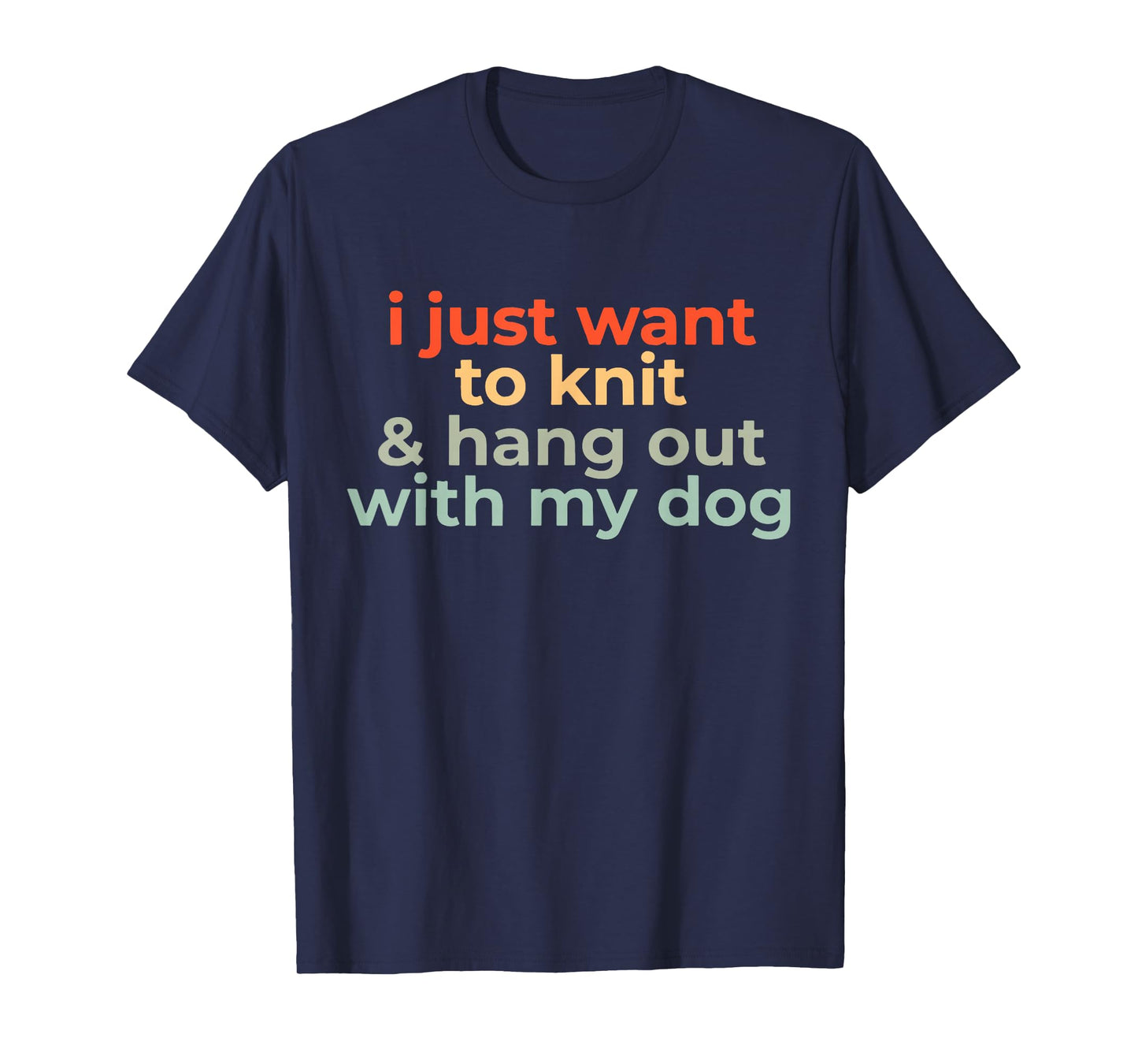 Retro I Just Want to Knit and Hang Out with My Dog Funny T-Shirt