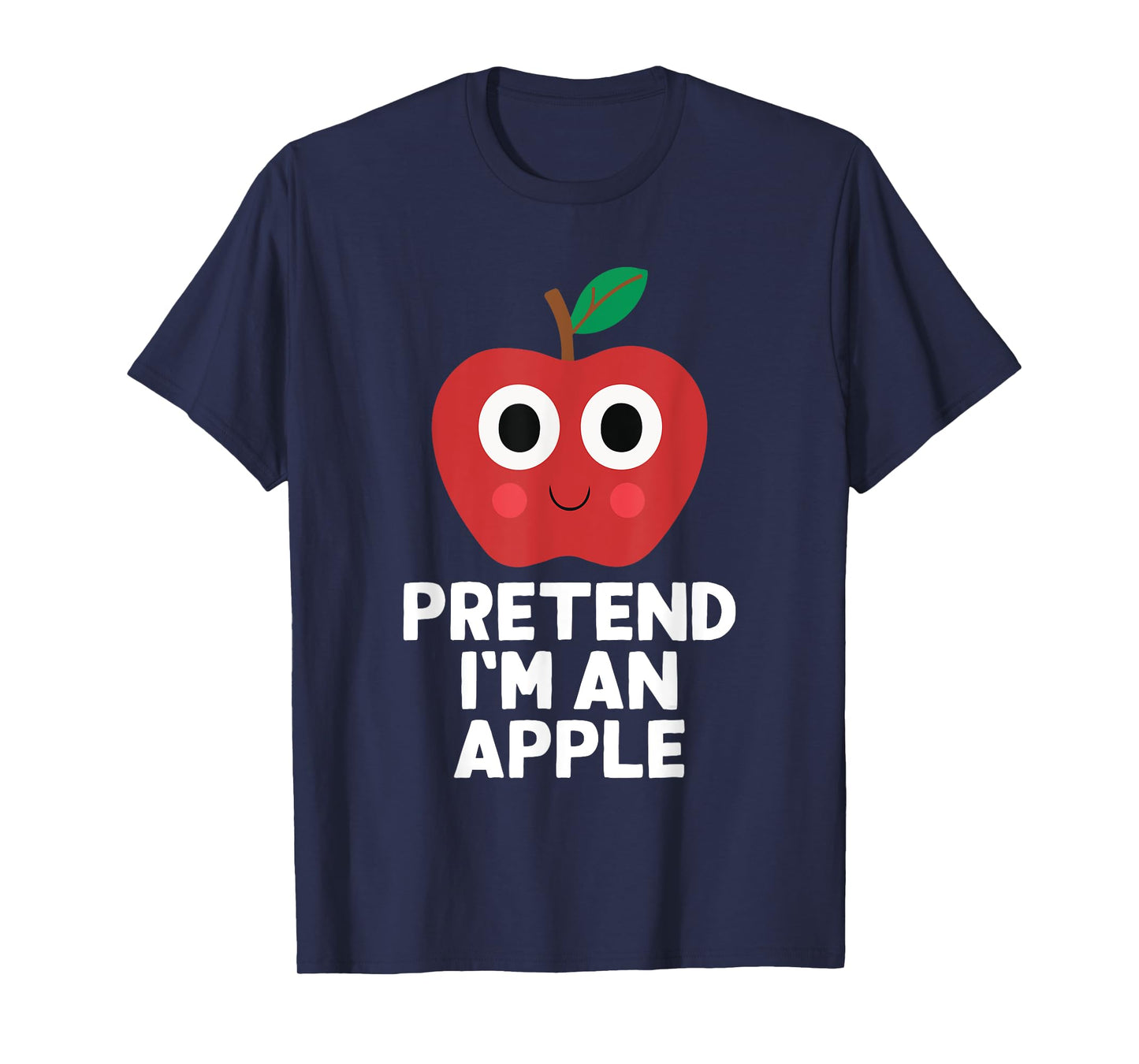 Easy Pretend I'm An Apple Costume Halloween Funny T-Shirt