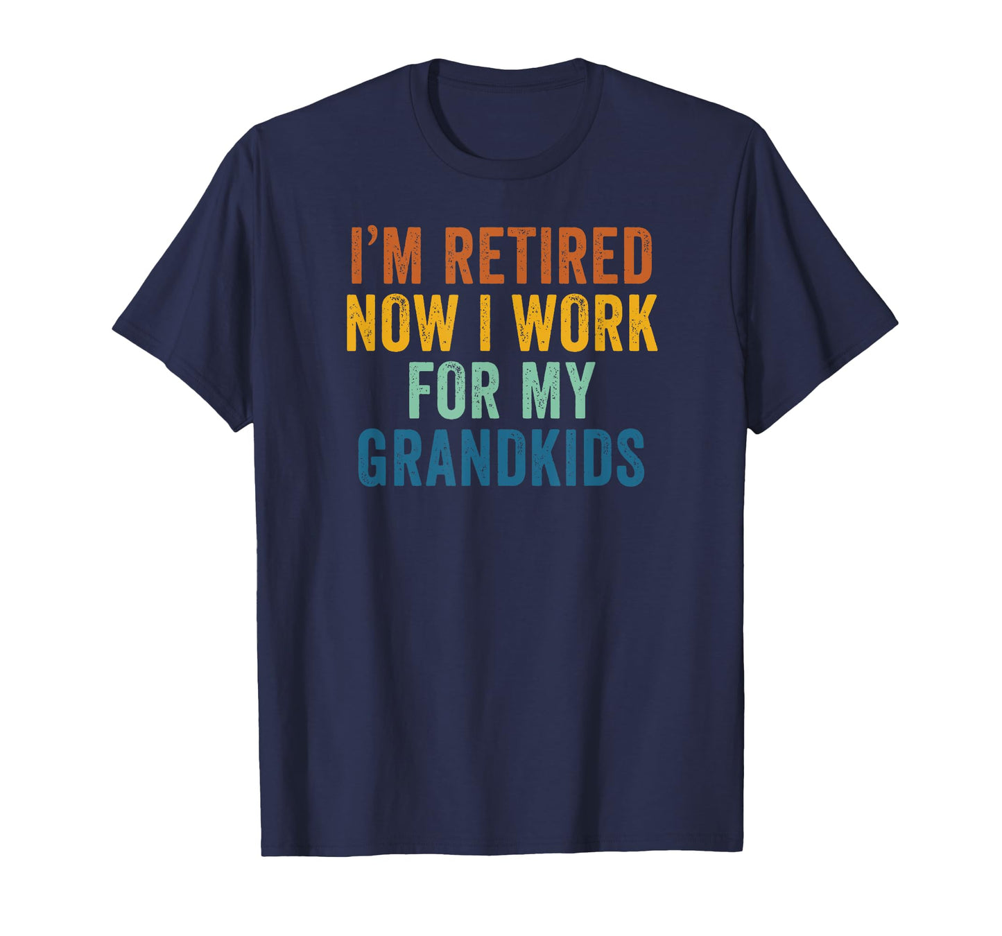 I’m Retired Now I Work For My Grandkids Retro Vintage T-Shirt