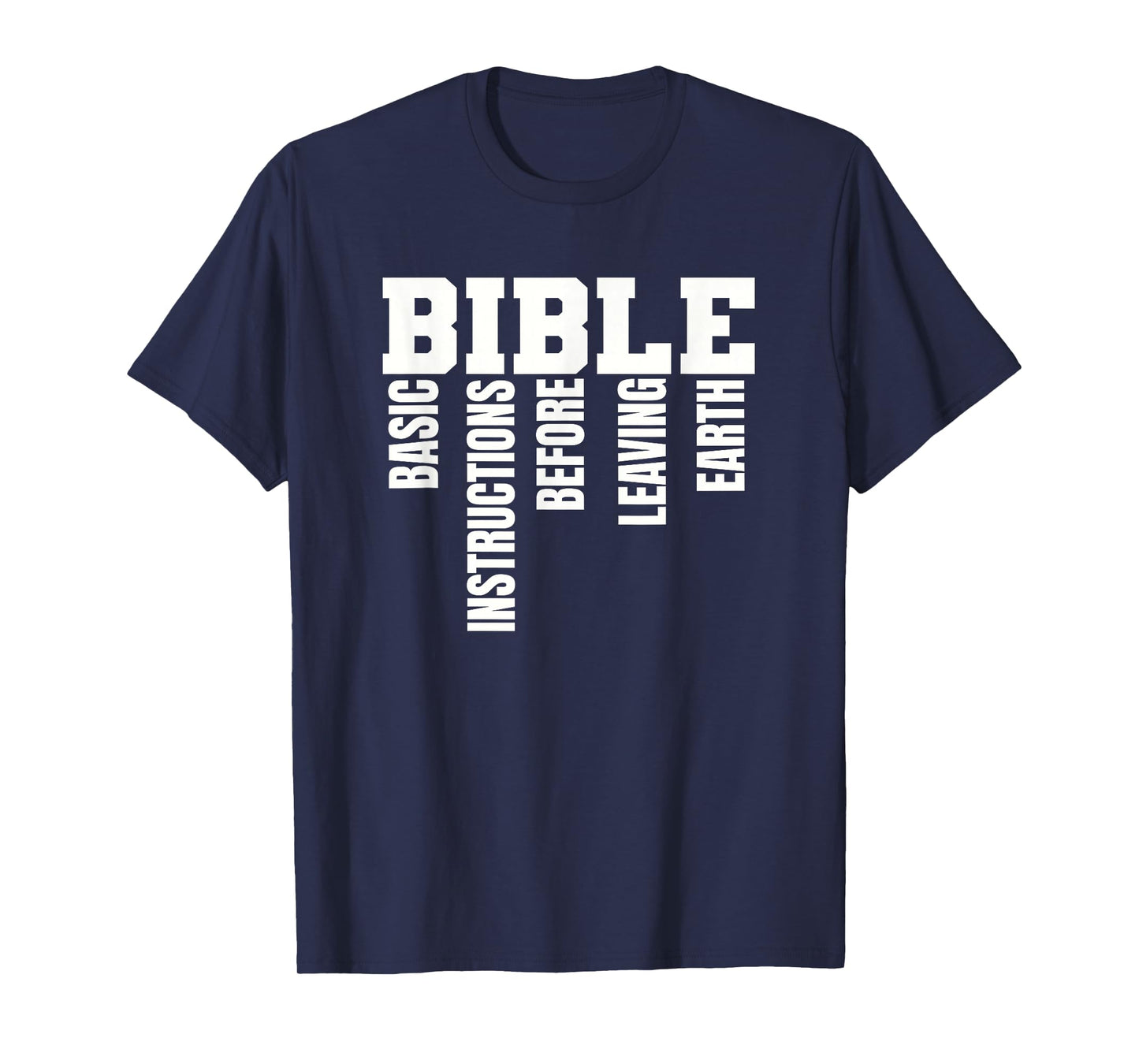 Basic Instructions Before Leaving Earth - B.I.B.L.E T-Shirt
