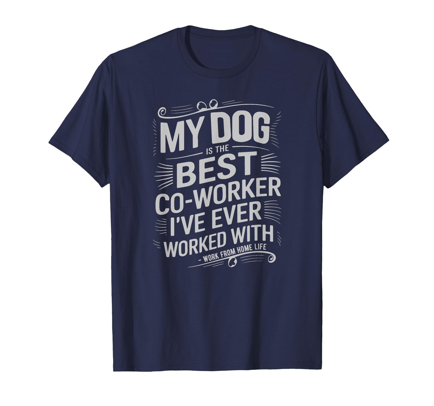 Dog Is The Best Co-Worker Funny Remote Work Home-Based Job T-Shirt