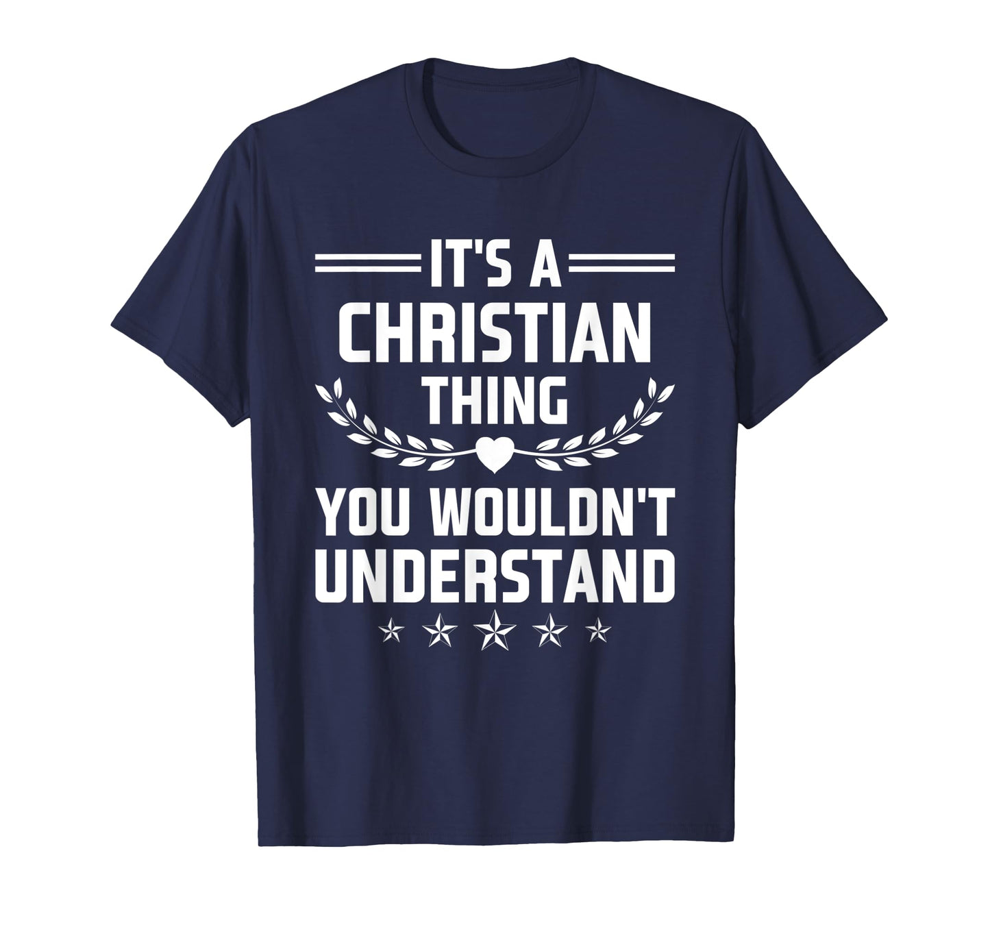 It's a Christian Thing You Wouldn't Understand Funny Name T-Shirt