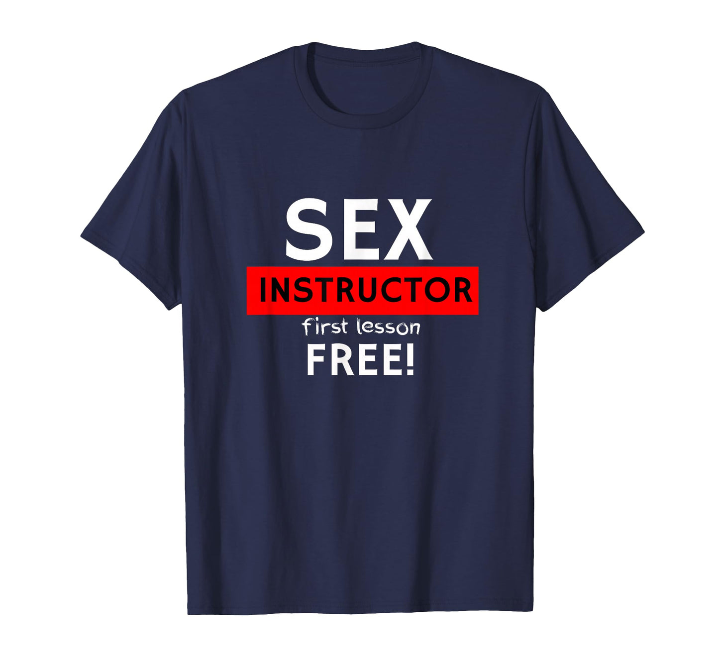 Sex Instructor First Lesson Free Naughty Rude Jokes Prank T-Shirt