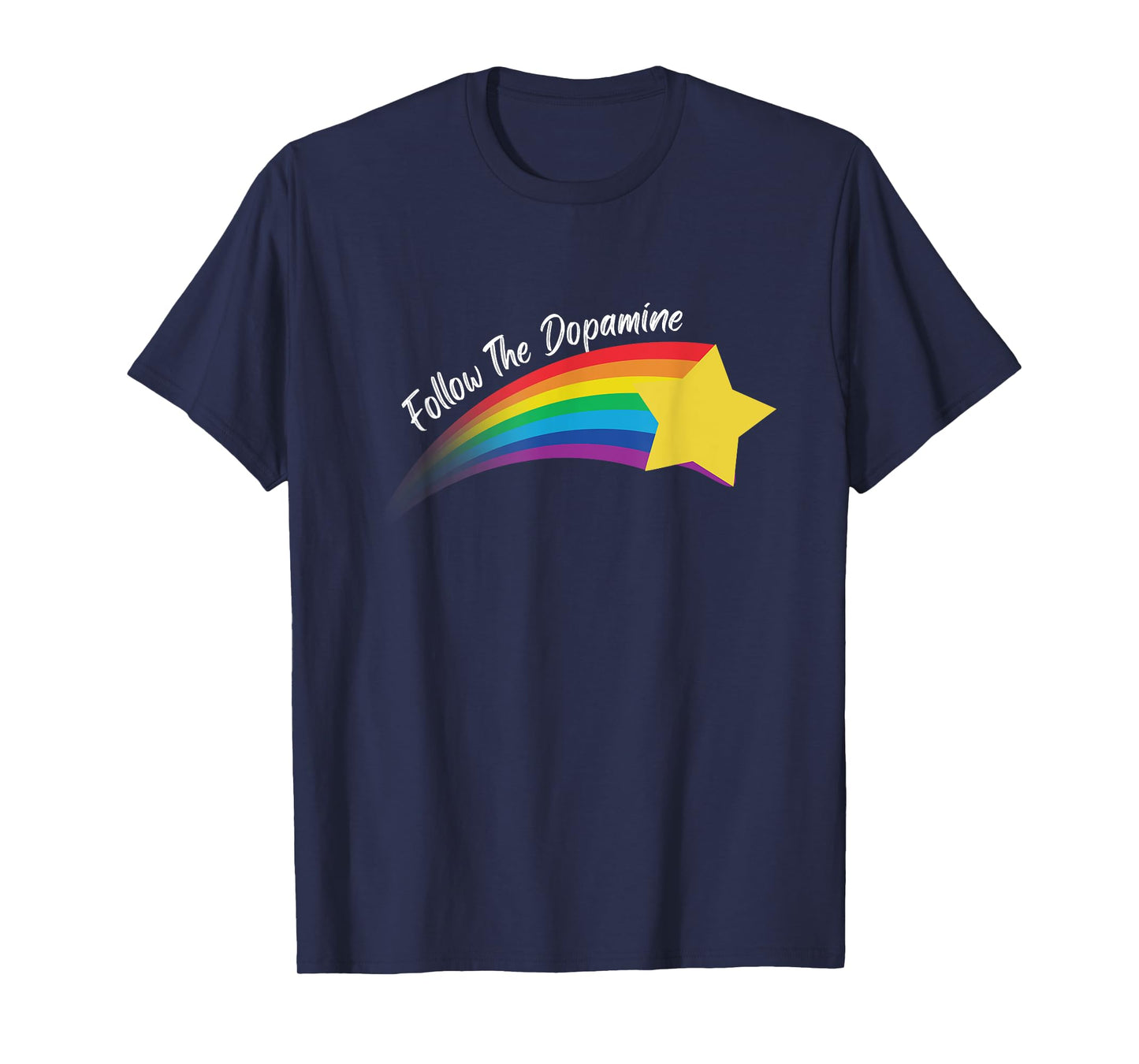 Follow The Dopamine. Unisex Adults Black Modern Humorous Follow The Dopamine Quote T-Shirt