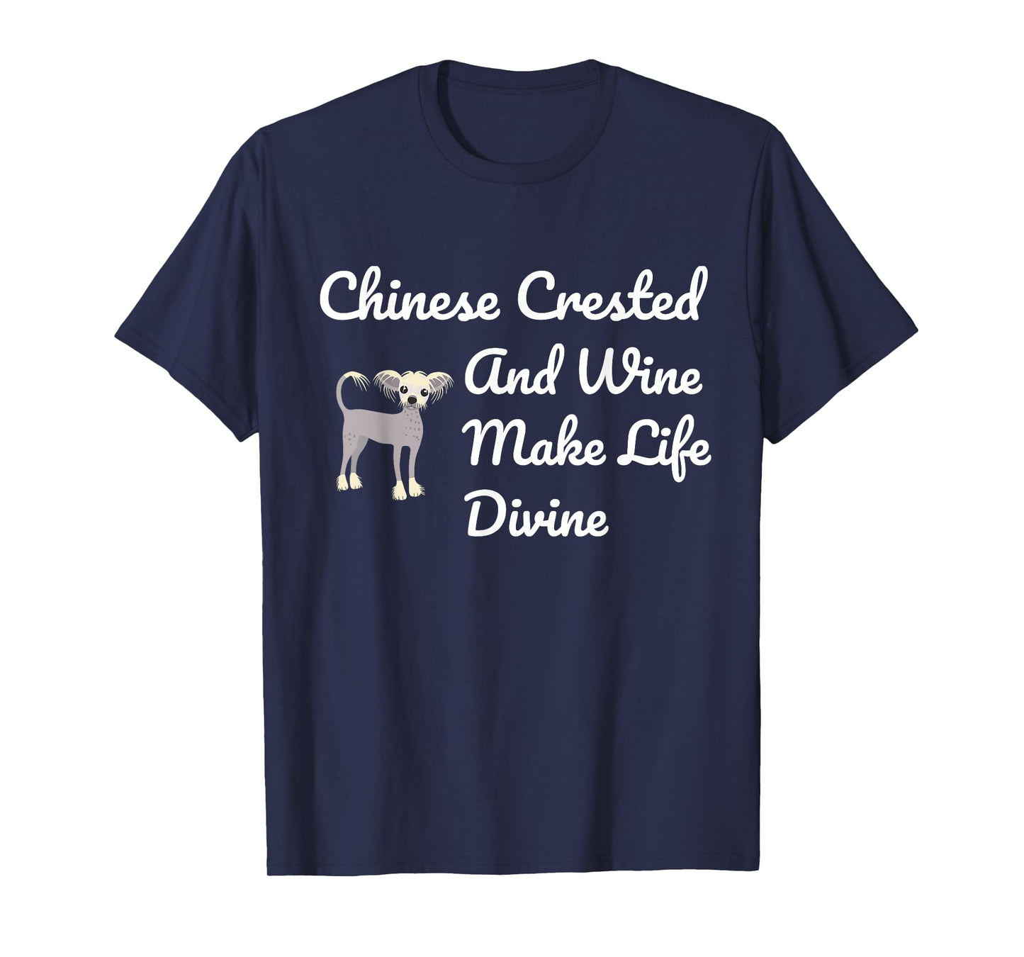 Chinese Crested Wine Divine Drinking Dog Mom Gift T-Shirt