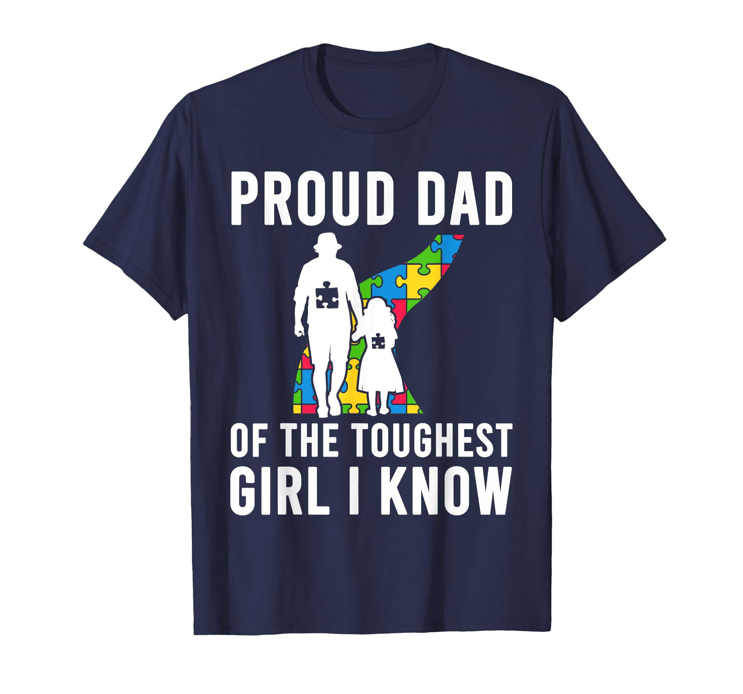 Autism Proud Dad Of The Toughest Girl Daddy Shirt Autism Dad T-Shirt