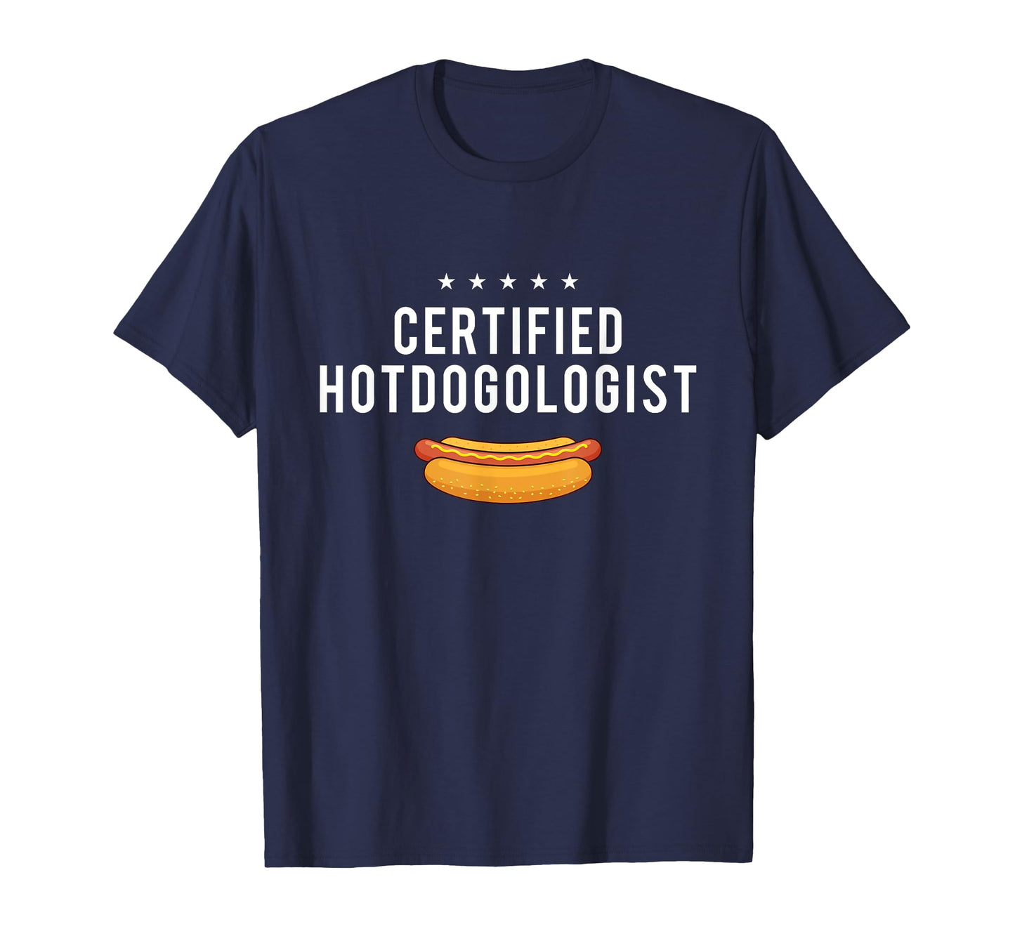Certified Hotdogologist - Hot Dog Lover Fast Food Wiener T-Shirt for Men Women Girls Kids
