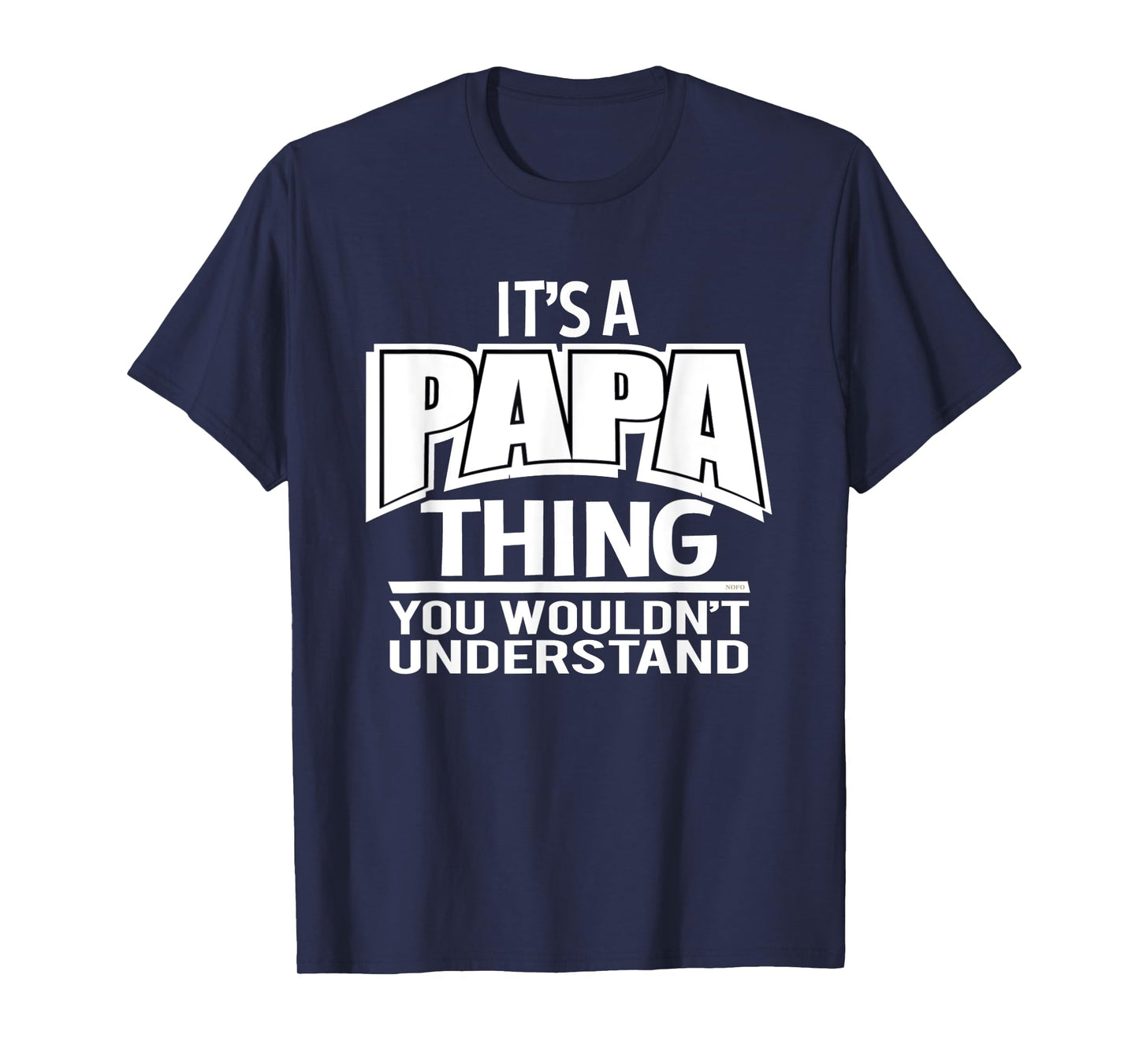 It's a Papa Thing, You Wouldn't Understand T-Shirt T-Shirt
