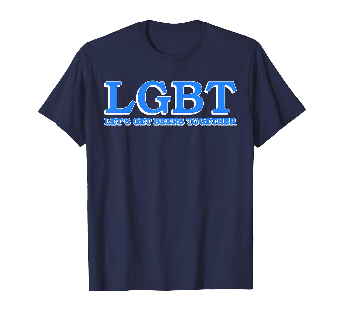 Lgbt Let's Get Beers Together Apparel T-Shirt
