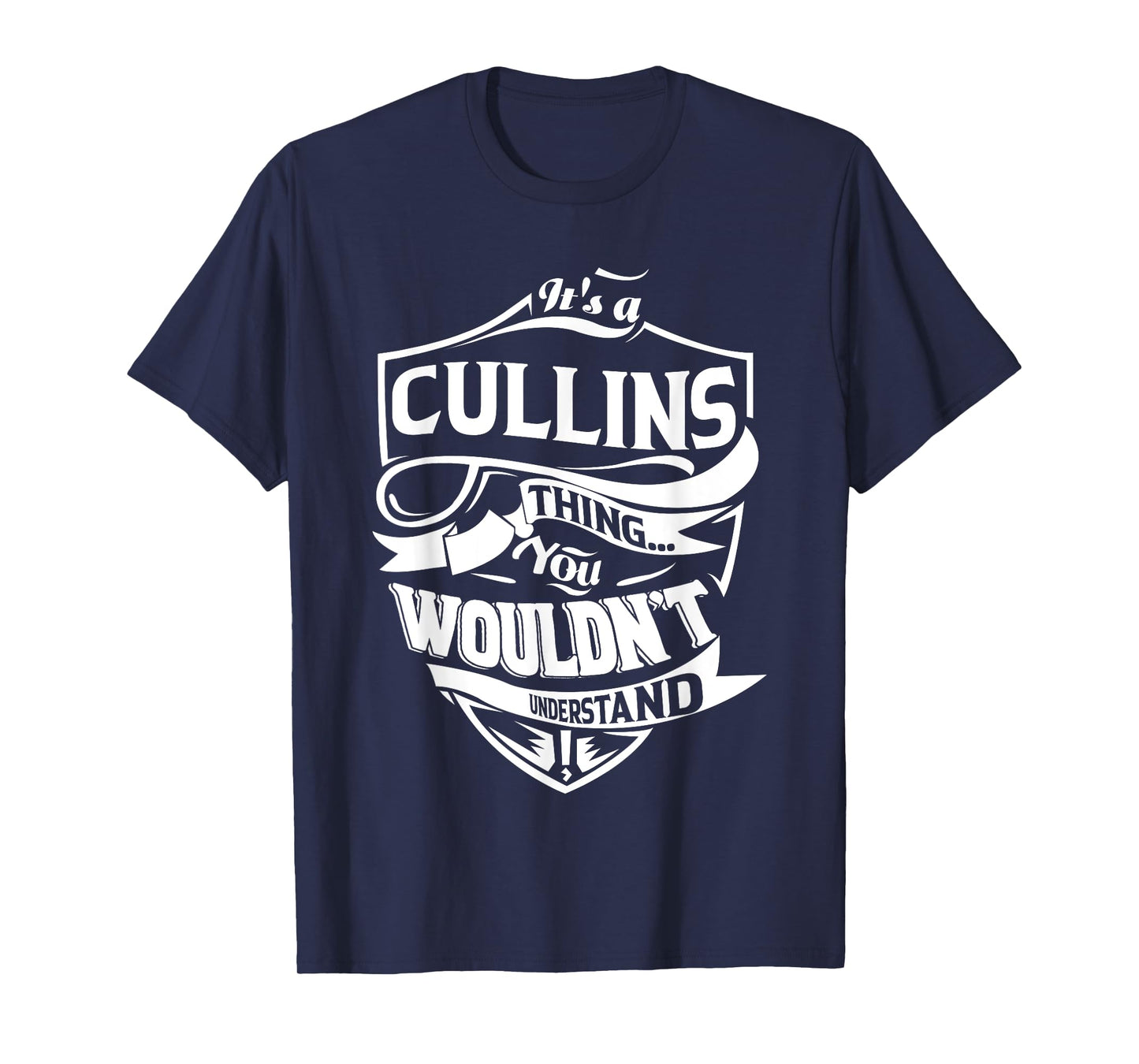 It's a CULLINS thing you wouldn't understand Gifts T-Shirt