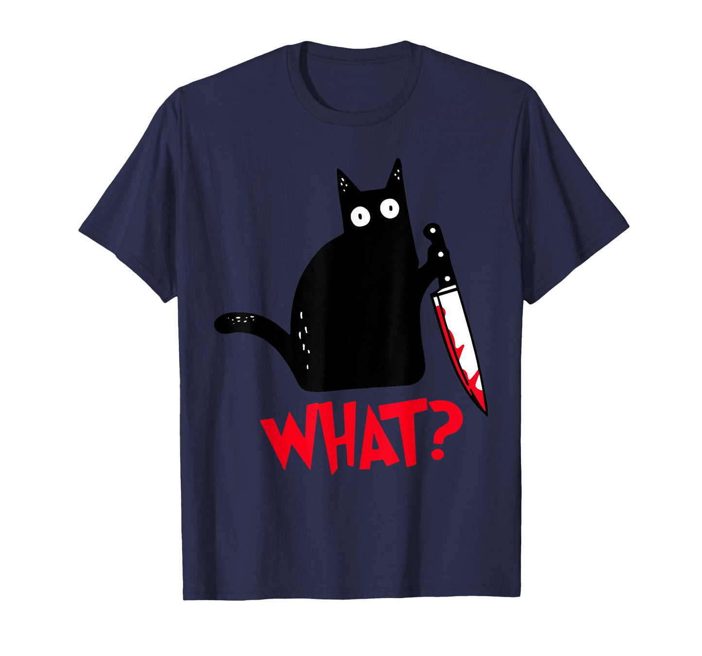 Cat What? Funny Black Cat Murderous Cat With Knife T-Shirt