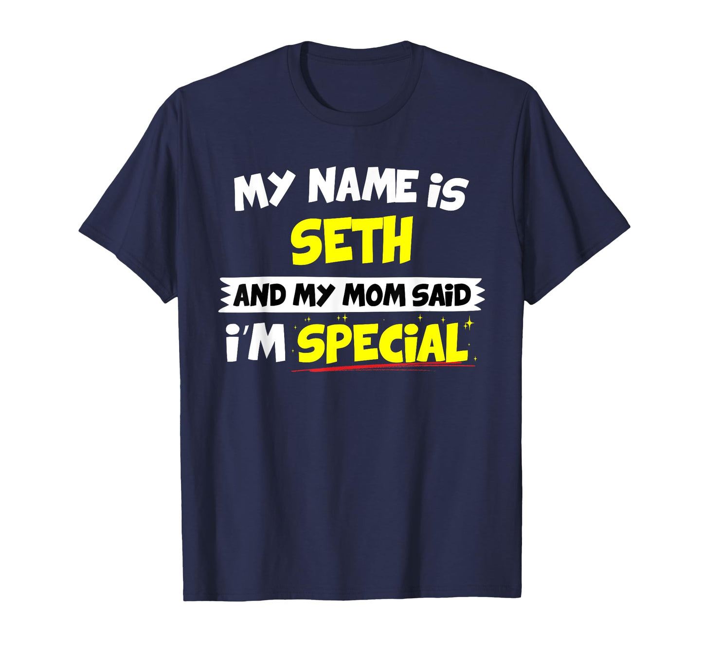 Seth T-Shirt My Mom Said I'm Special T-Shirt