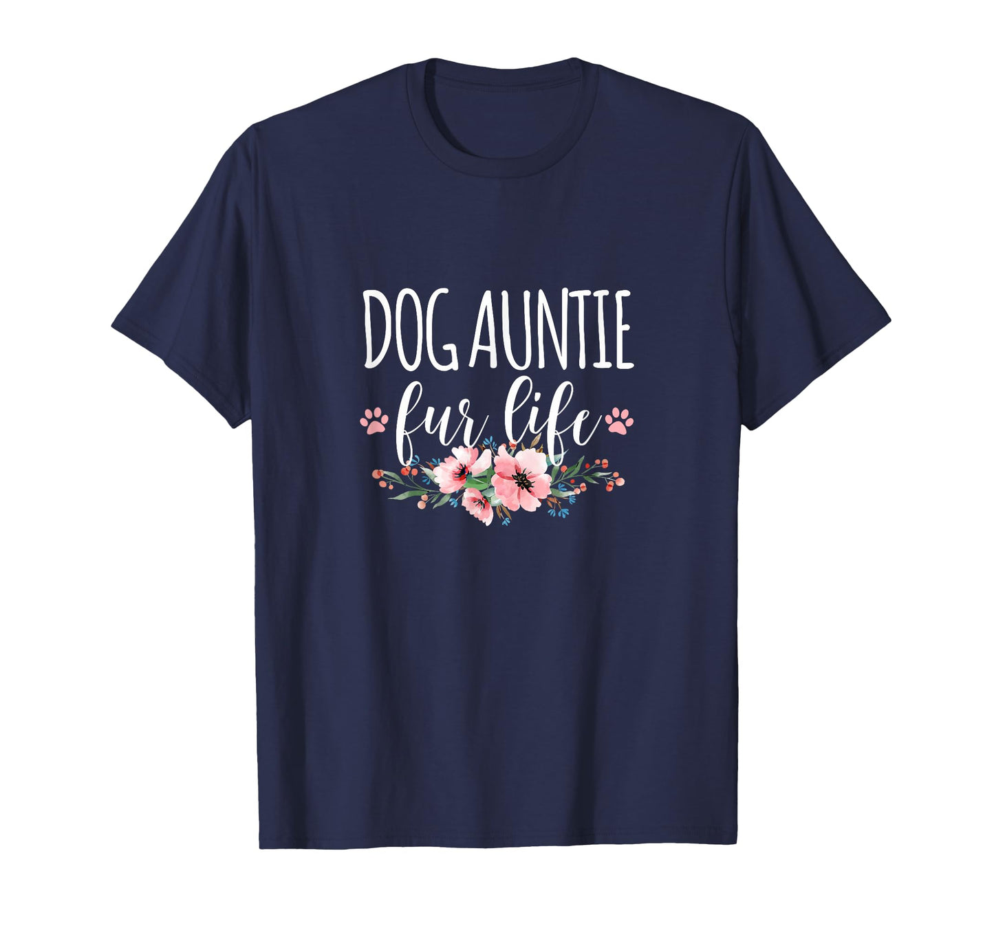 Dog Auntie Fur Life T-Shirt for Men Women