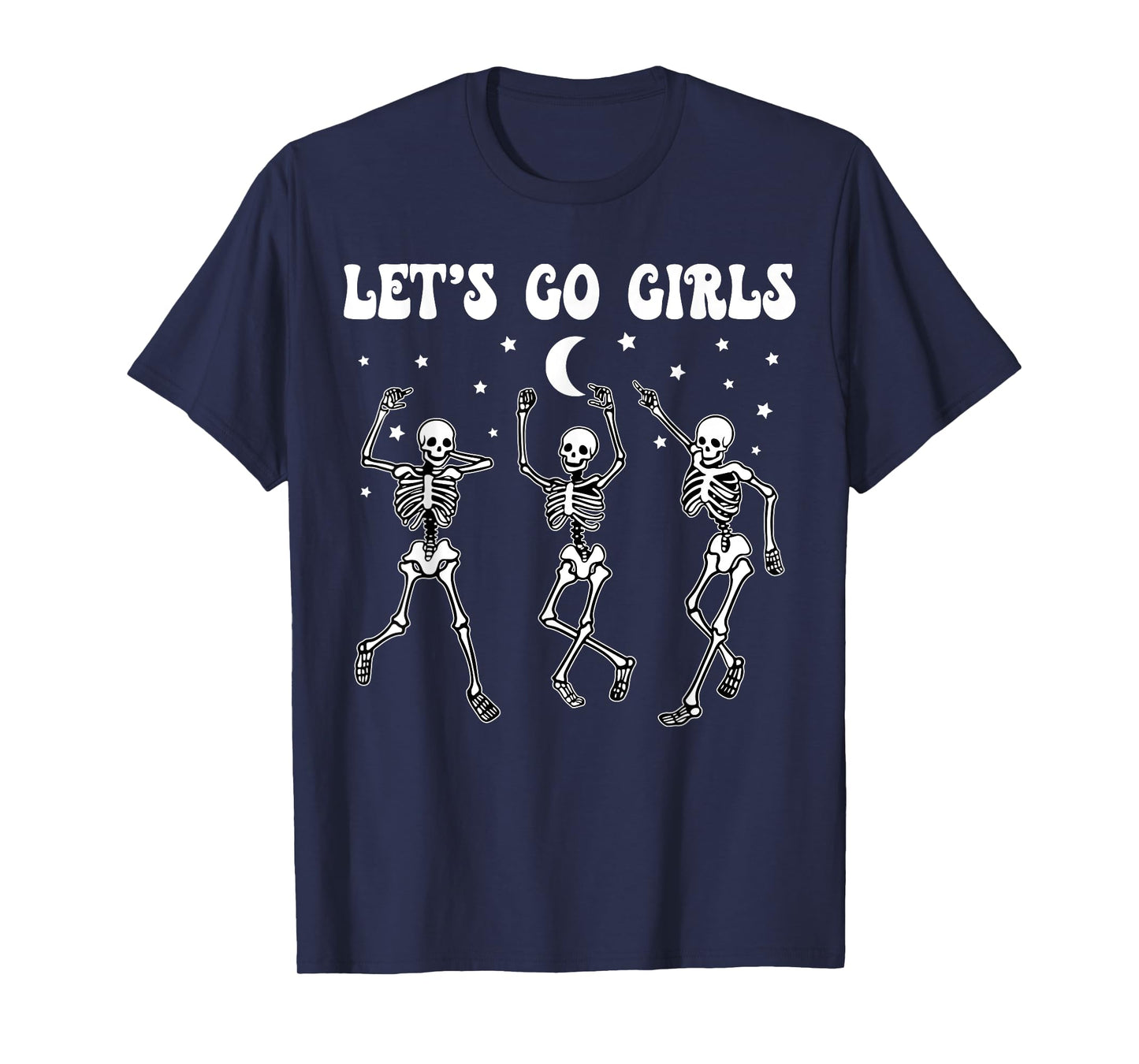 Let's Go Girls Bride Squad Skeleton Bachelorette Party T-Shirt
