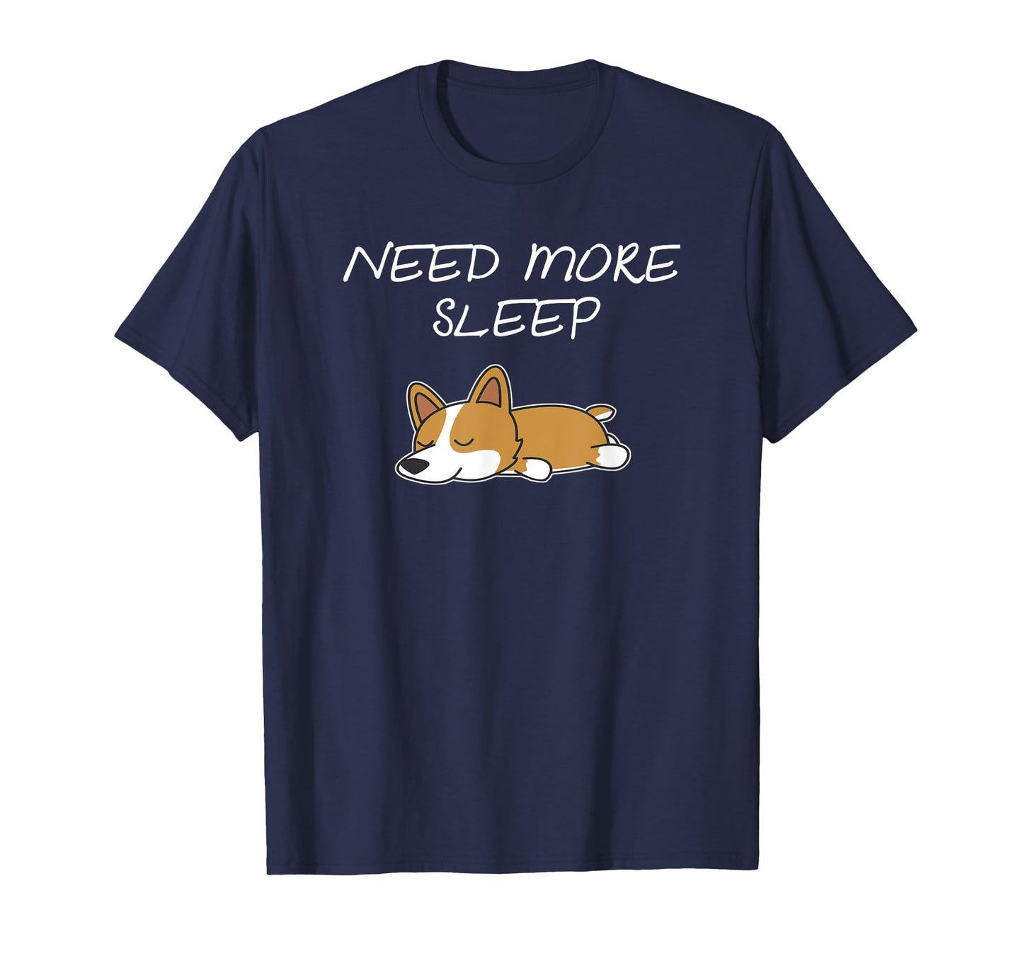 Need More Sleep Corgi Dog Pajama for Bedtime T-Shirt