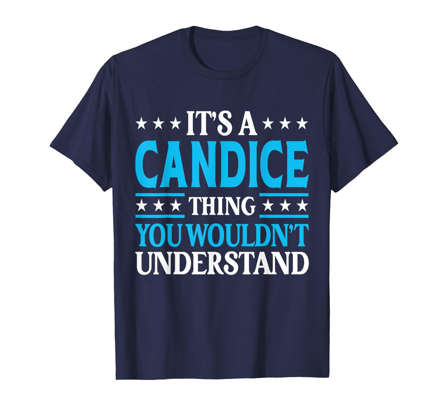 It's A Candice Thing Wouldn't Understand Girl Name Candice T-Shirt