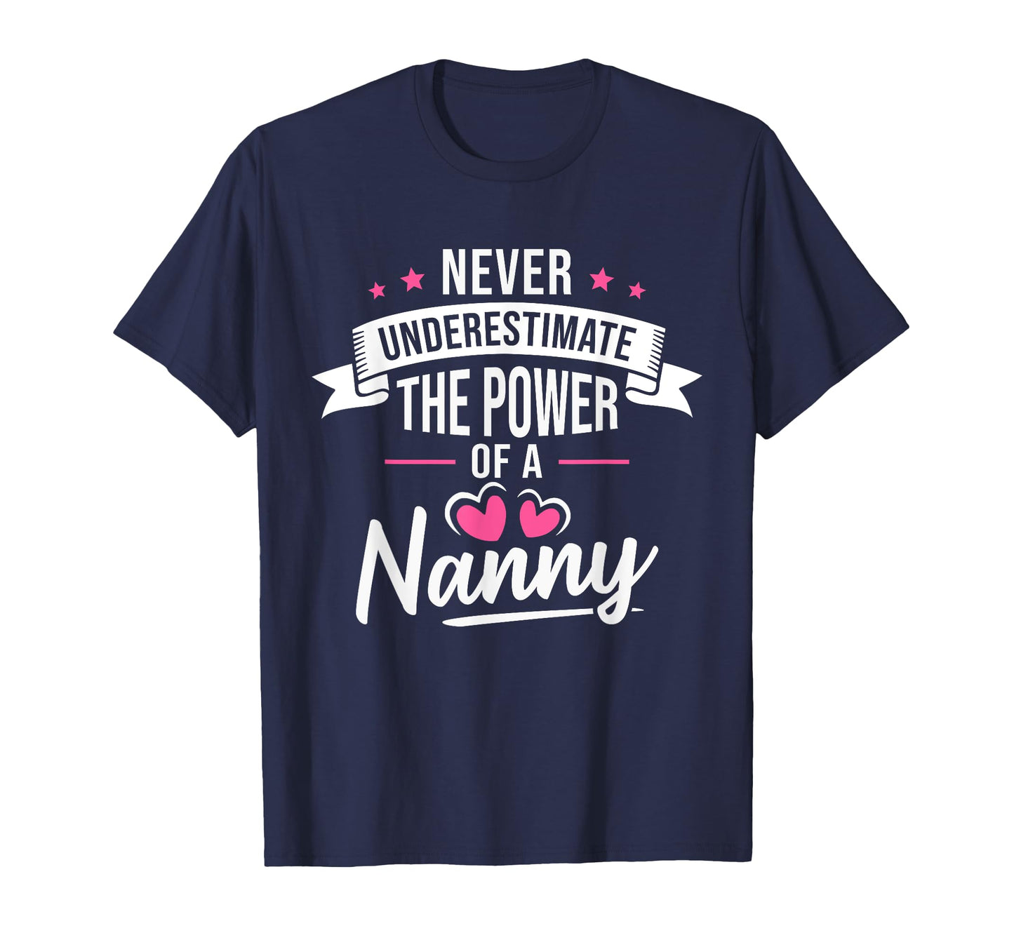 Never Underestimate The Power Of A Nanny T-Shirt