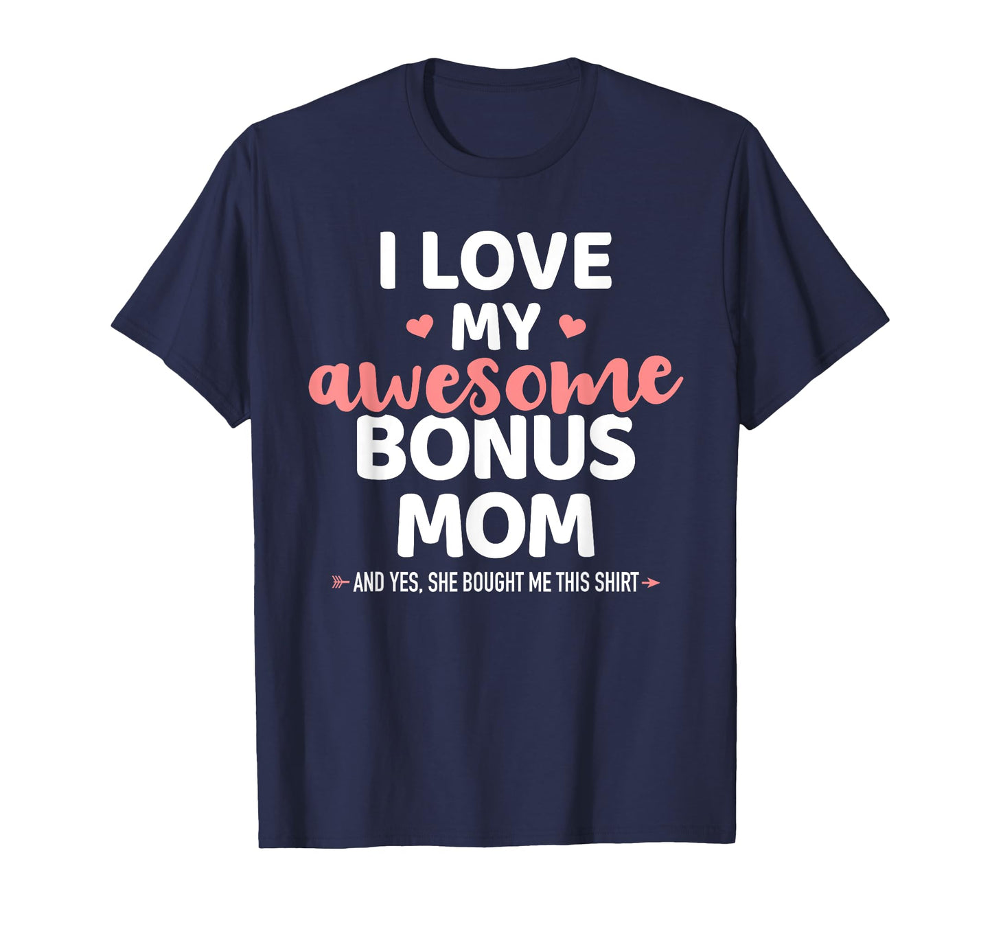 I love my awesome bonus mom for bonus son or daughter T-Shirt