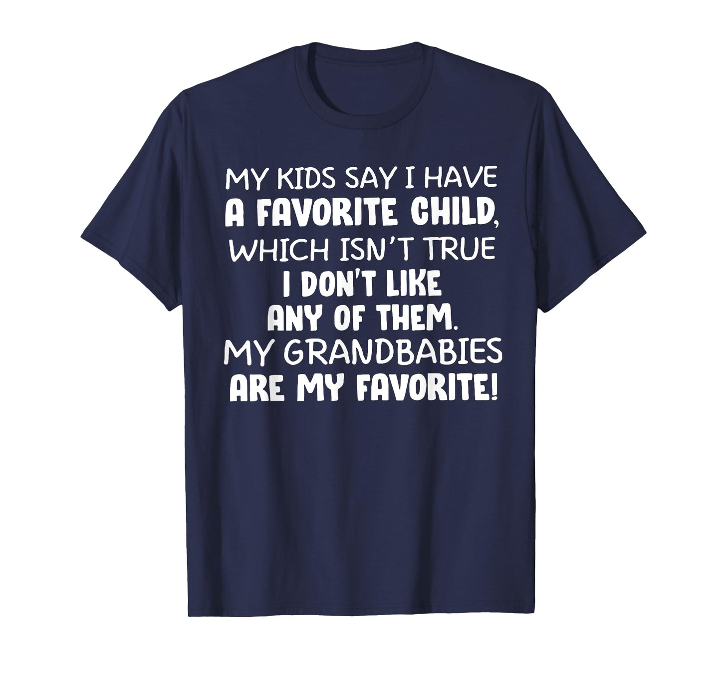 My Kids Say I have A Favorite Child T-Shirt