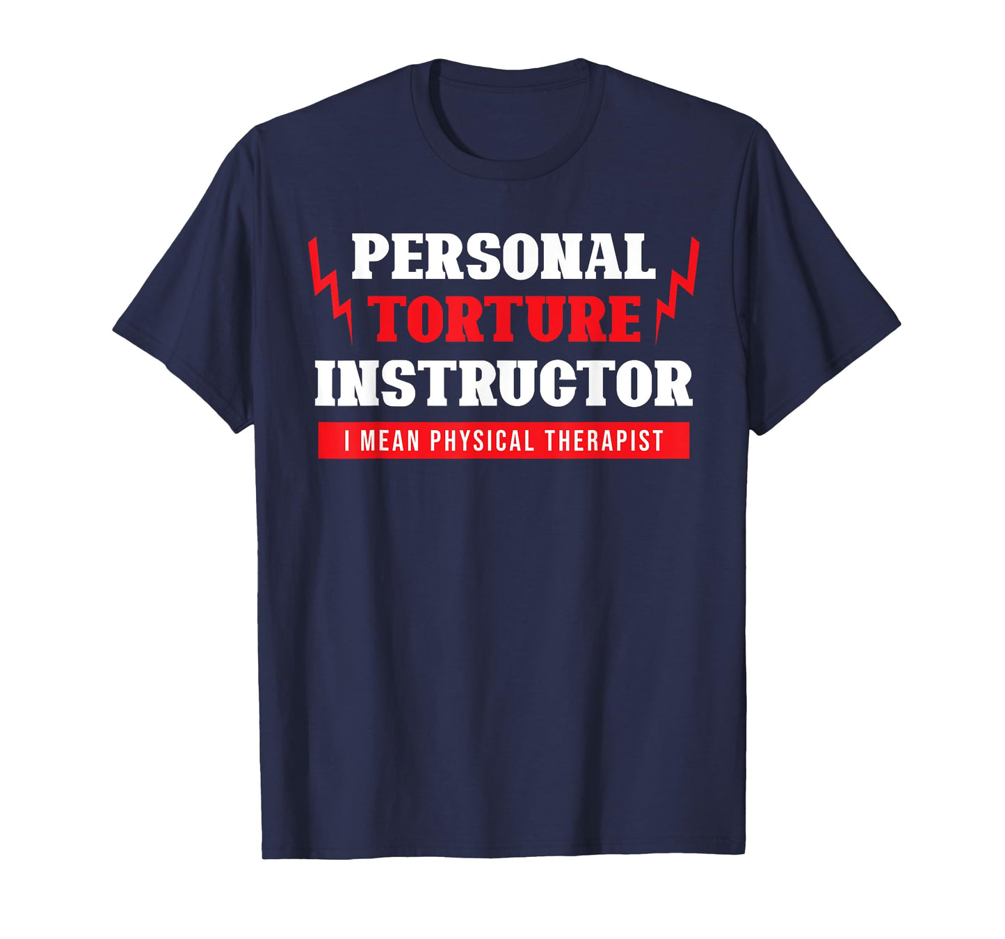 Personal Torture Instructor Funny Physical Therapy T-Shirt