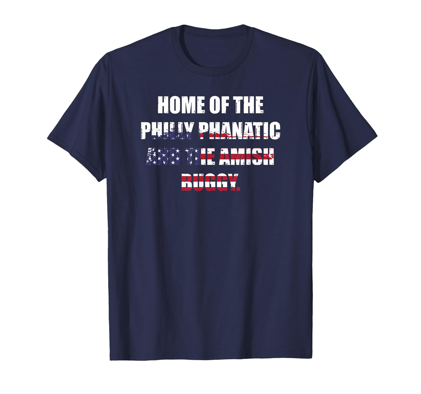 Home of the Philly Phanatic and the Amish buggy Pennsylvania T-Shirt