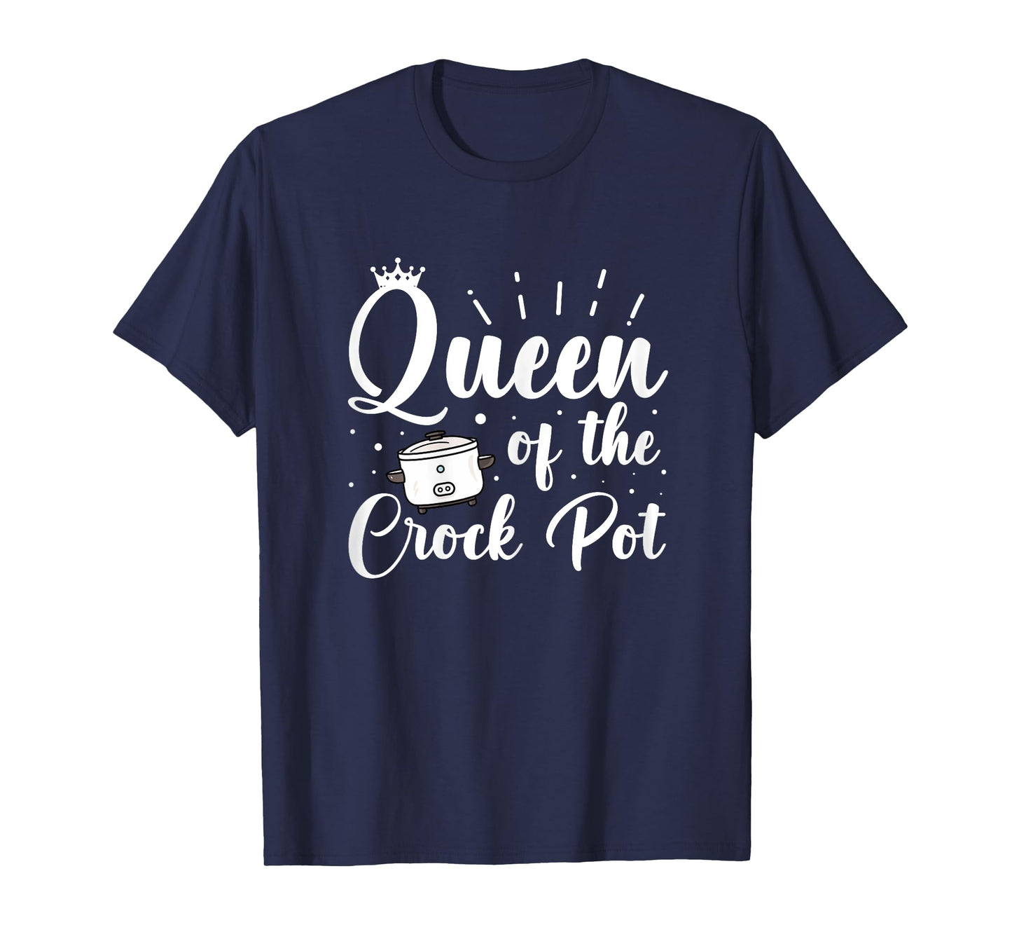 Queen of the Crock Pot Quote for a Crock Pot fan T-Shirt