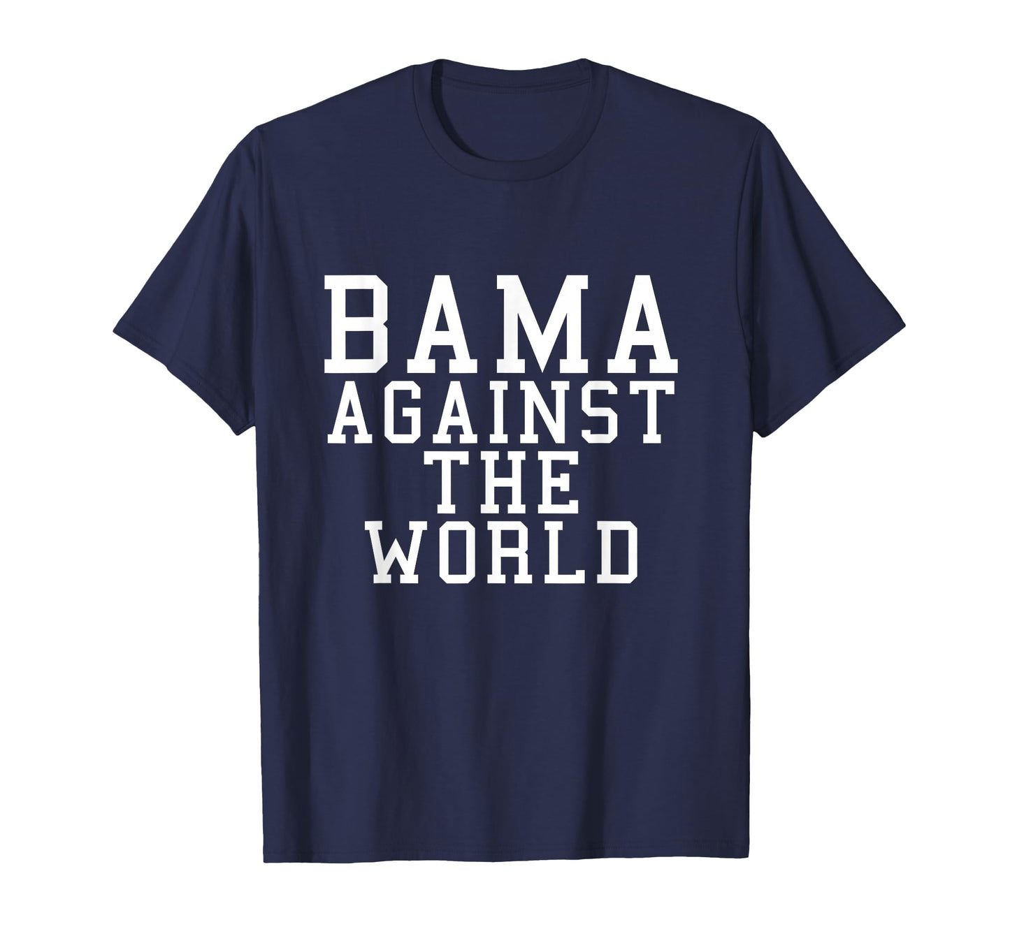 Alabama Against The World T-Shirt T-Shirt