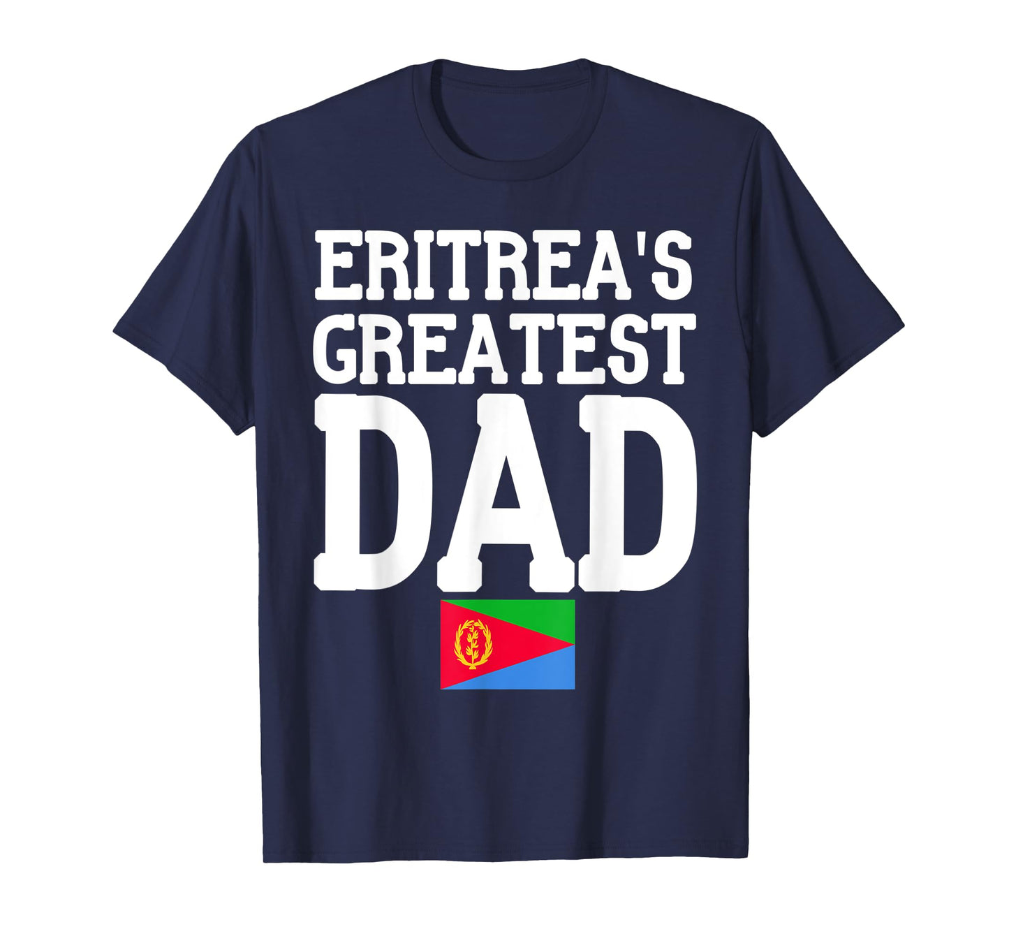 Mens Flagcastle: Eritrea's Greatest Dad Fathers Day Eritrea Flag T-Shirt