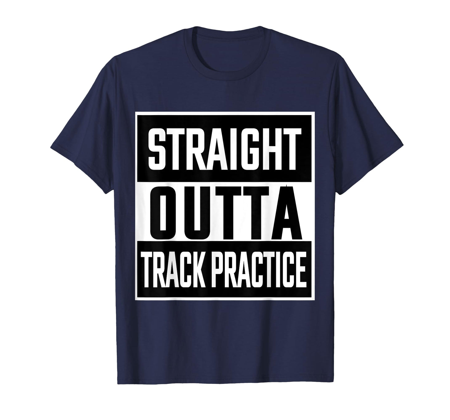 Straight Outta Track Practice Funny Tshirt Runners T-shirt T-Shirt