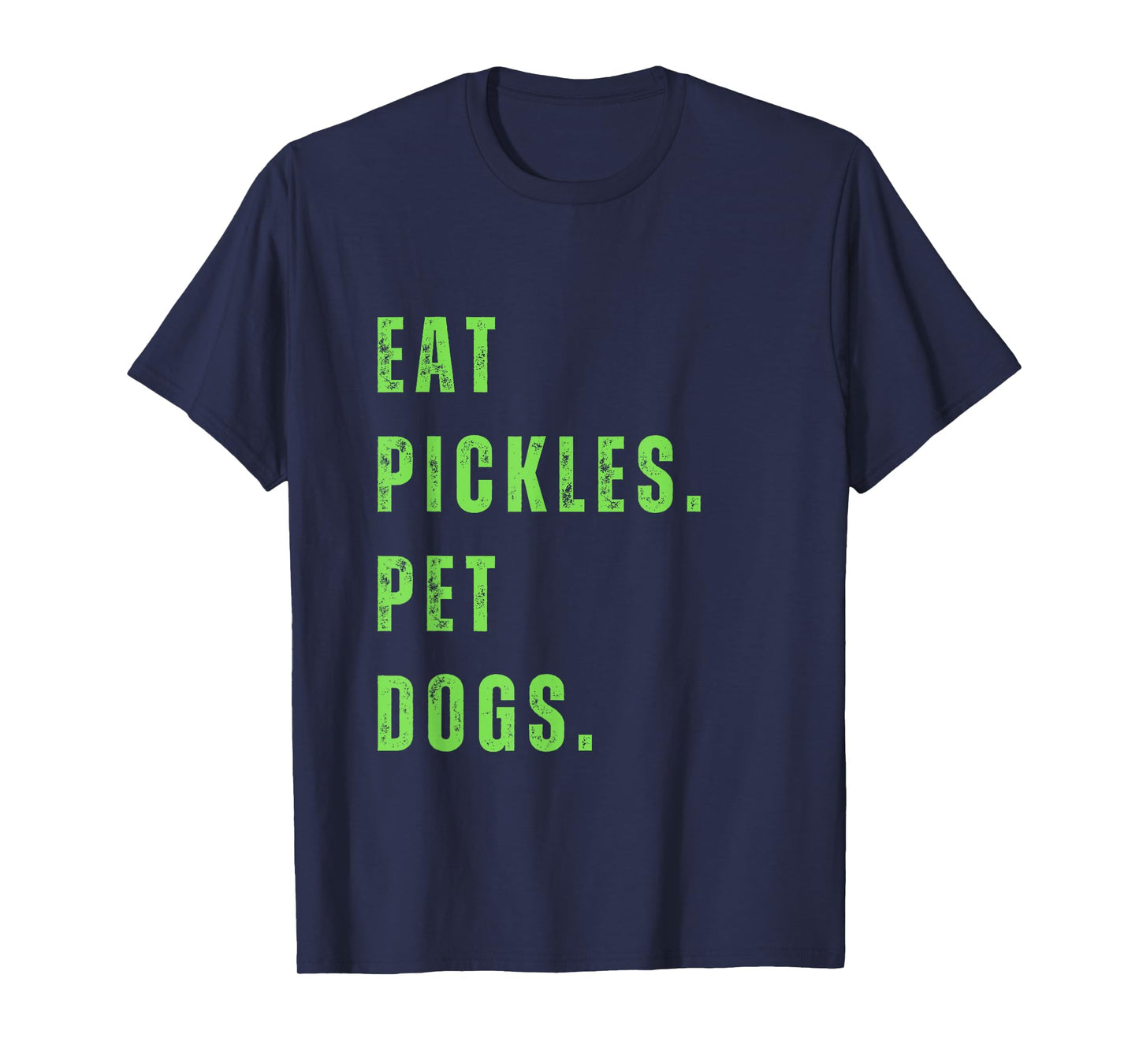 Funny Eat Pickles. Pet Dogs. T-Shirt