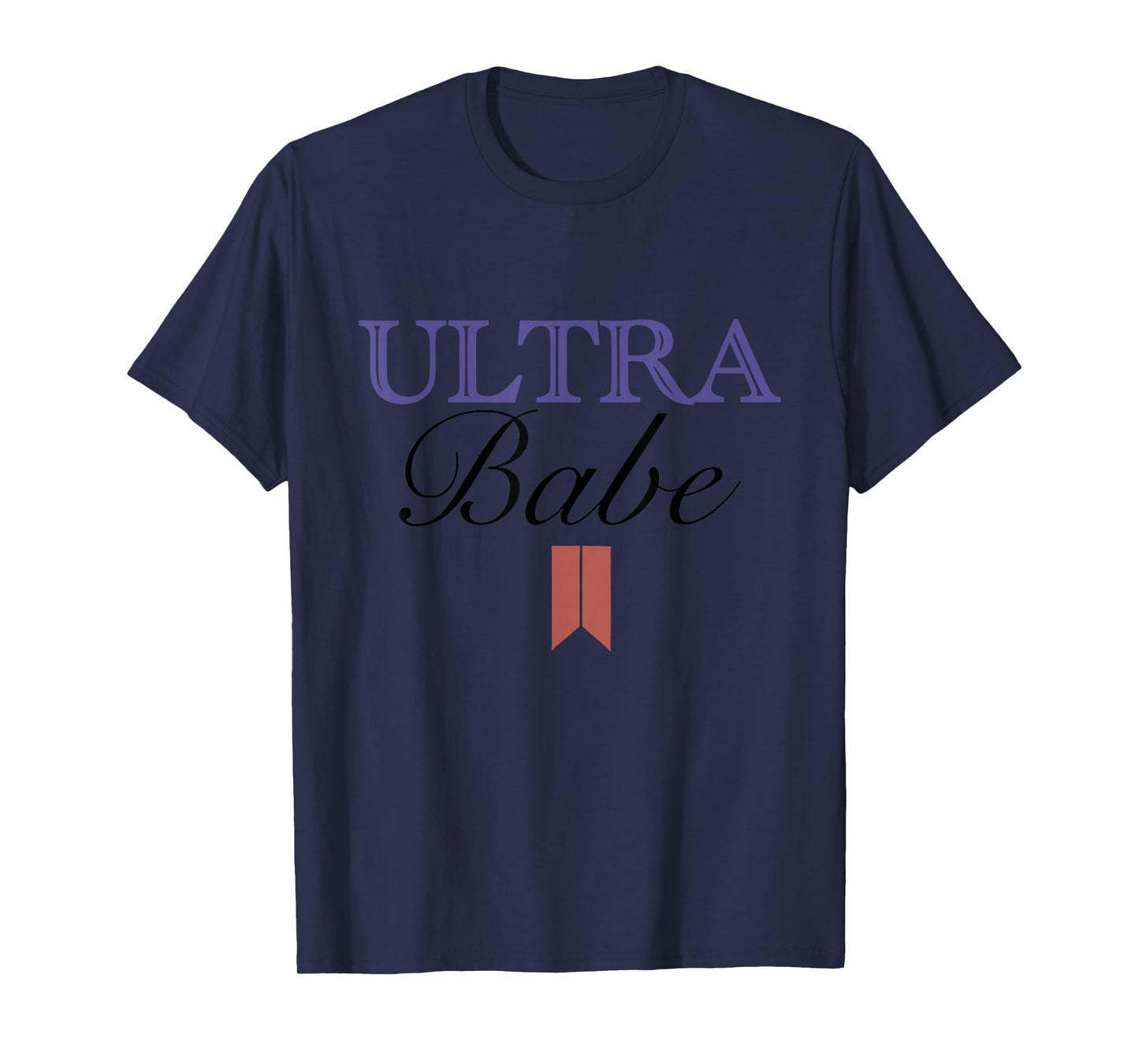 Funny Ultra Babe Funny Patriotic Quote T-Shirt