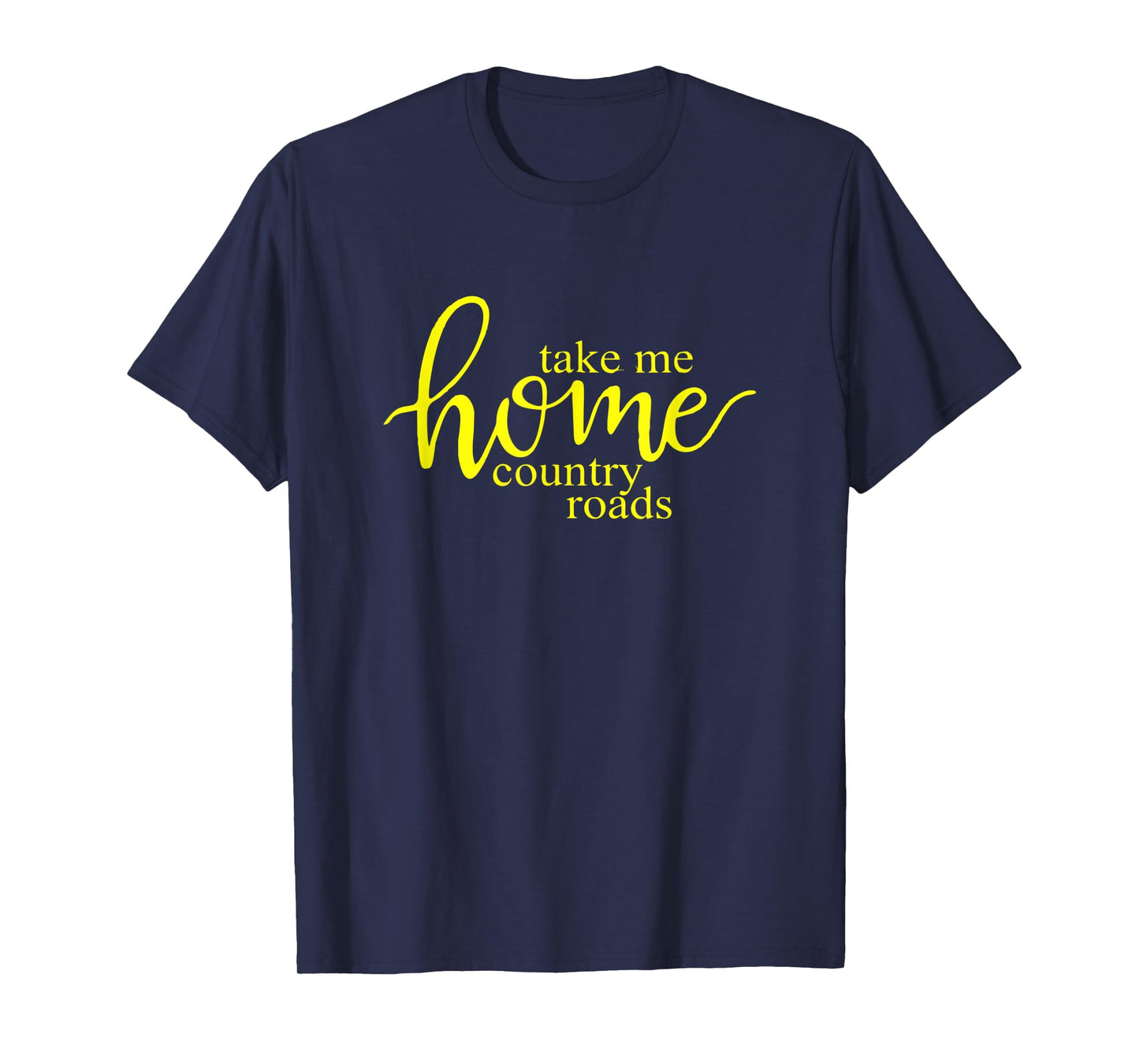 Take Me Home Country Roads T-Shirt