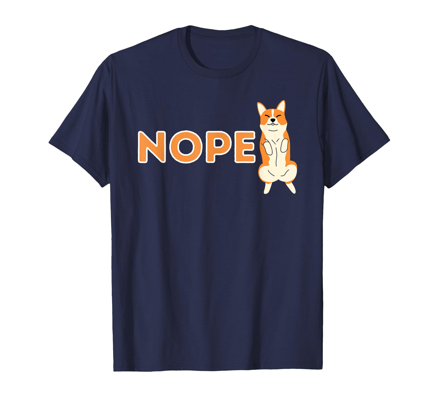 Nope Lazy Corgi - Cute Welsh Corgi Owner Dog Lover T-Shirt