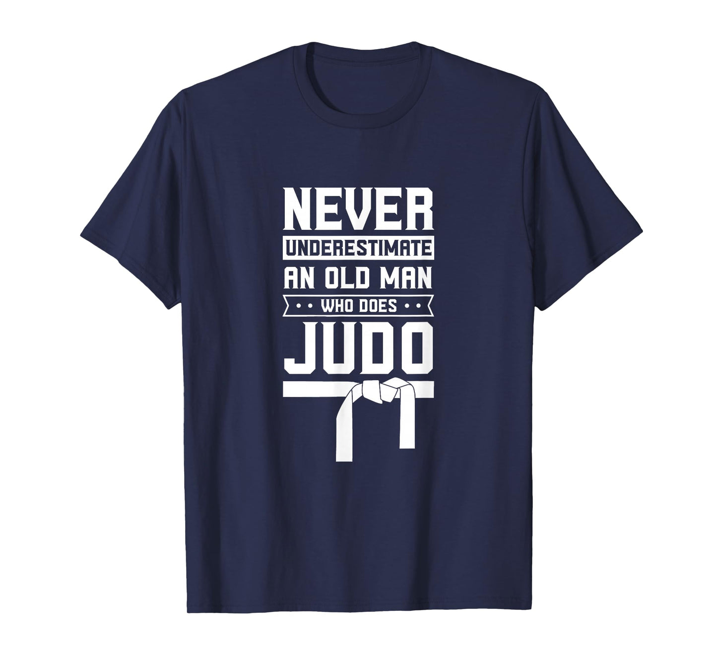 Black Belt Coach Japan Funny MMA Never Underestimate Old Man Judo Fighter Judoka Martial Arts T-Shirt