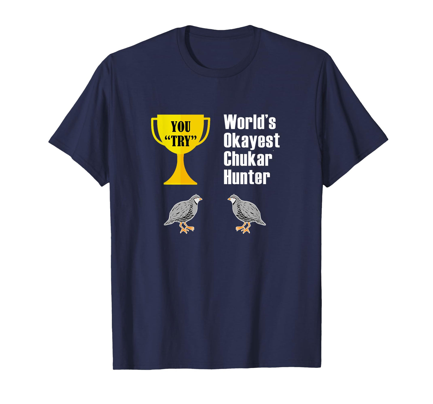 Chukar Hunting T-Shirt Gift - Funny Okayest Hunter T-Shirt