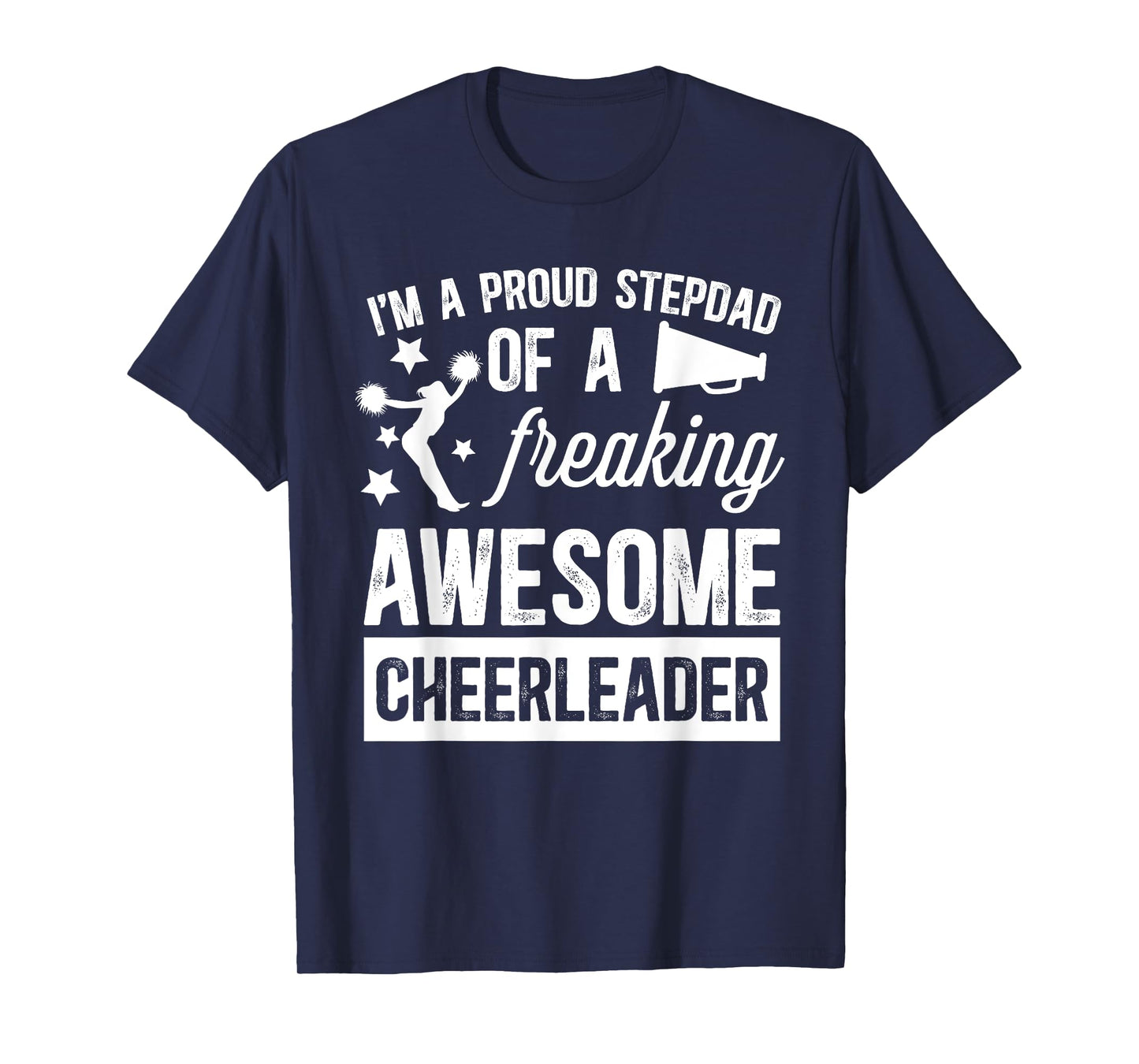 I'm A Proud Cheer Stepdad Of A Cheerleader Step Father T-Shirt