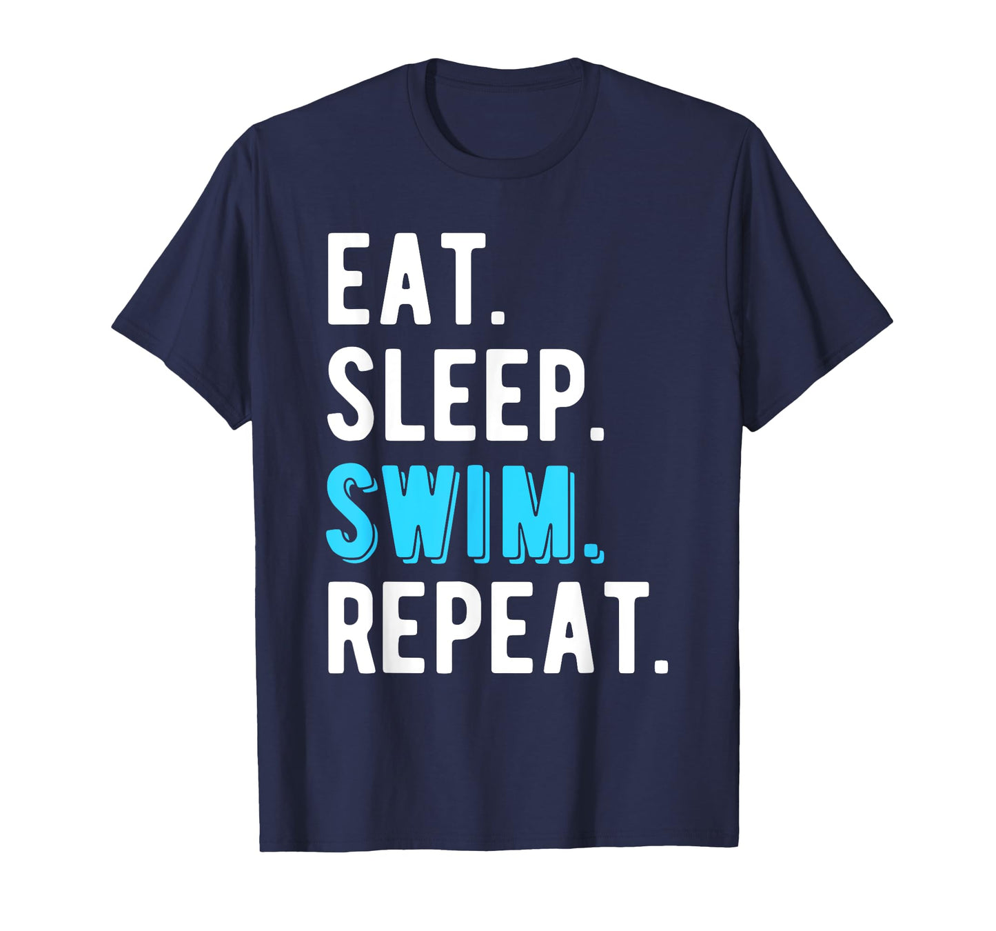 Eat Sleep Swim Repeat Swimming Swimmer Cool Funny T-Shirt
