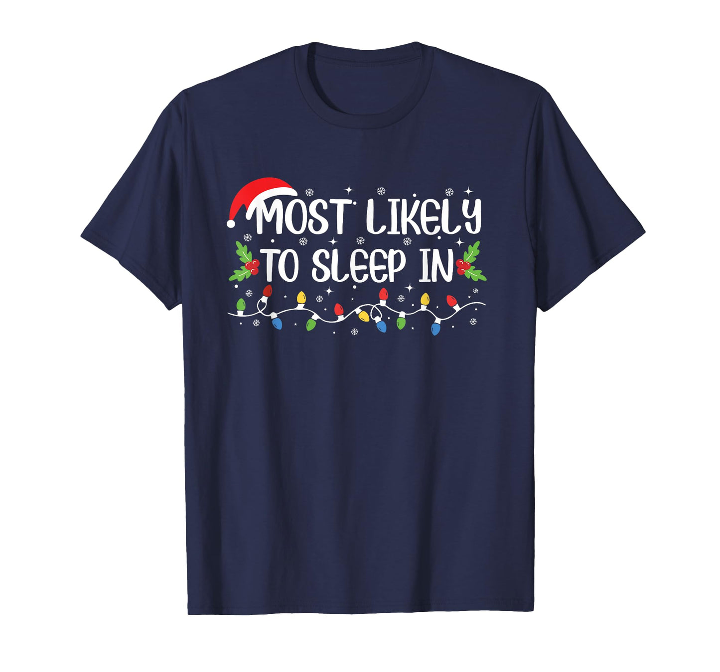 Funny Christmas Most Likely to Sleep in T-Shirt