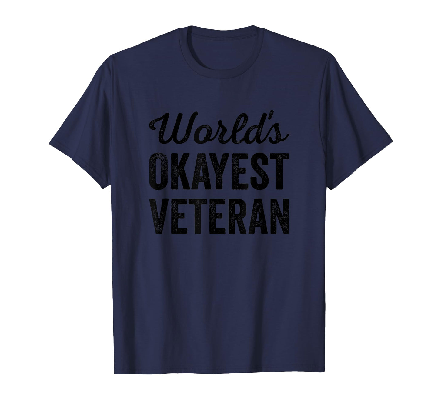 Worlds Okayest Veteran Funny Sarcastic Long Experience Skill T-Shirt