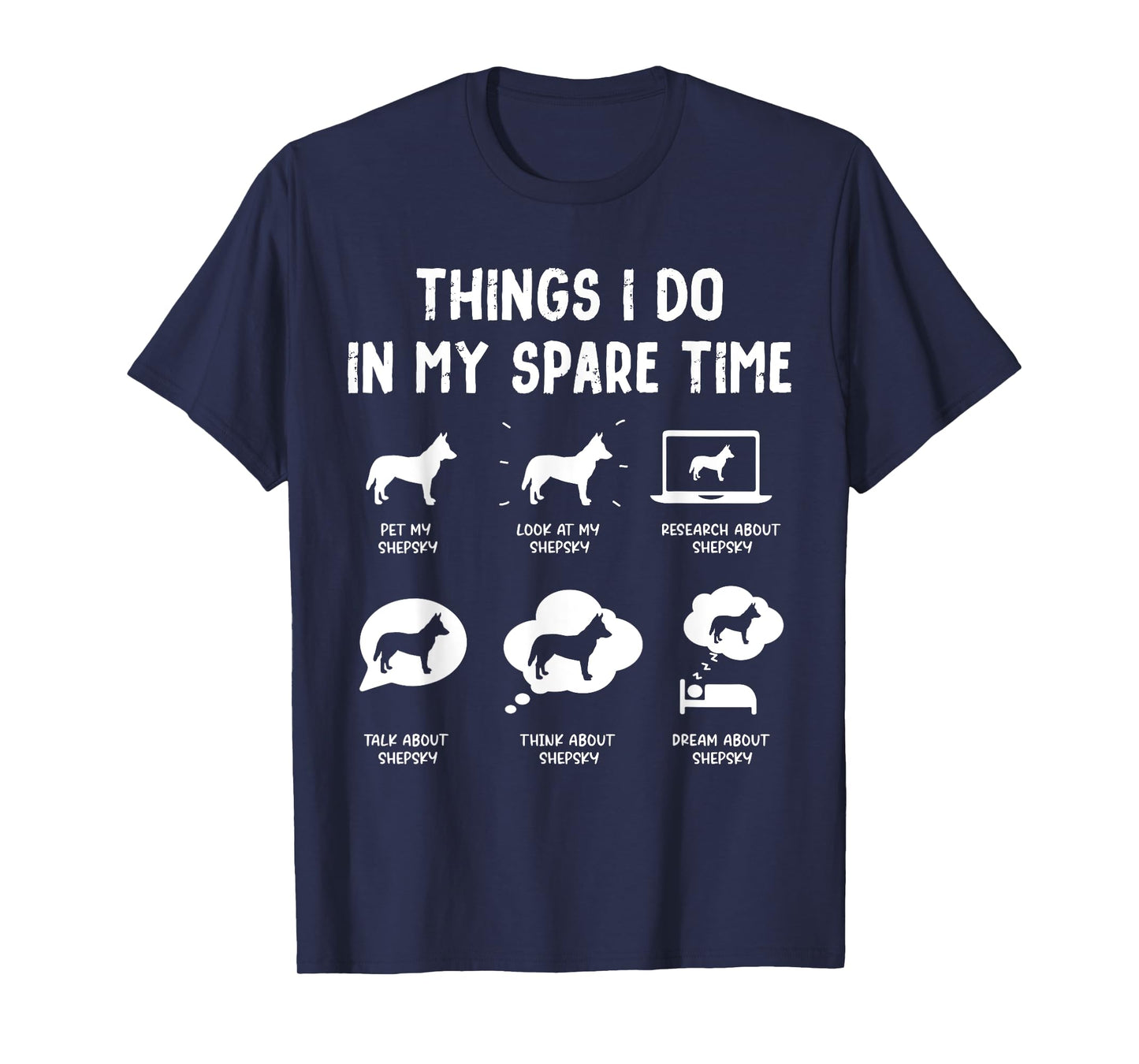 Shepsky Things Do Spare Time Funny Dog Mom Dad T-Shirt