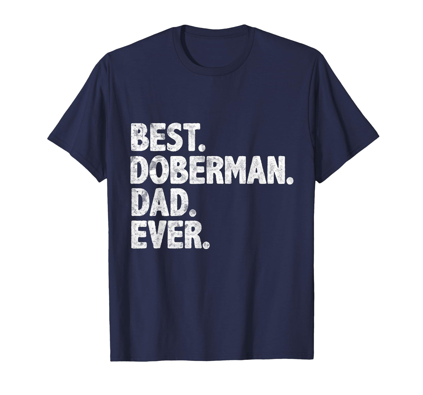 Best Doberman Dad Ever Funny Dog Owner Daddy Father's Day T-Shirt
