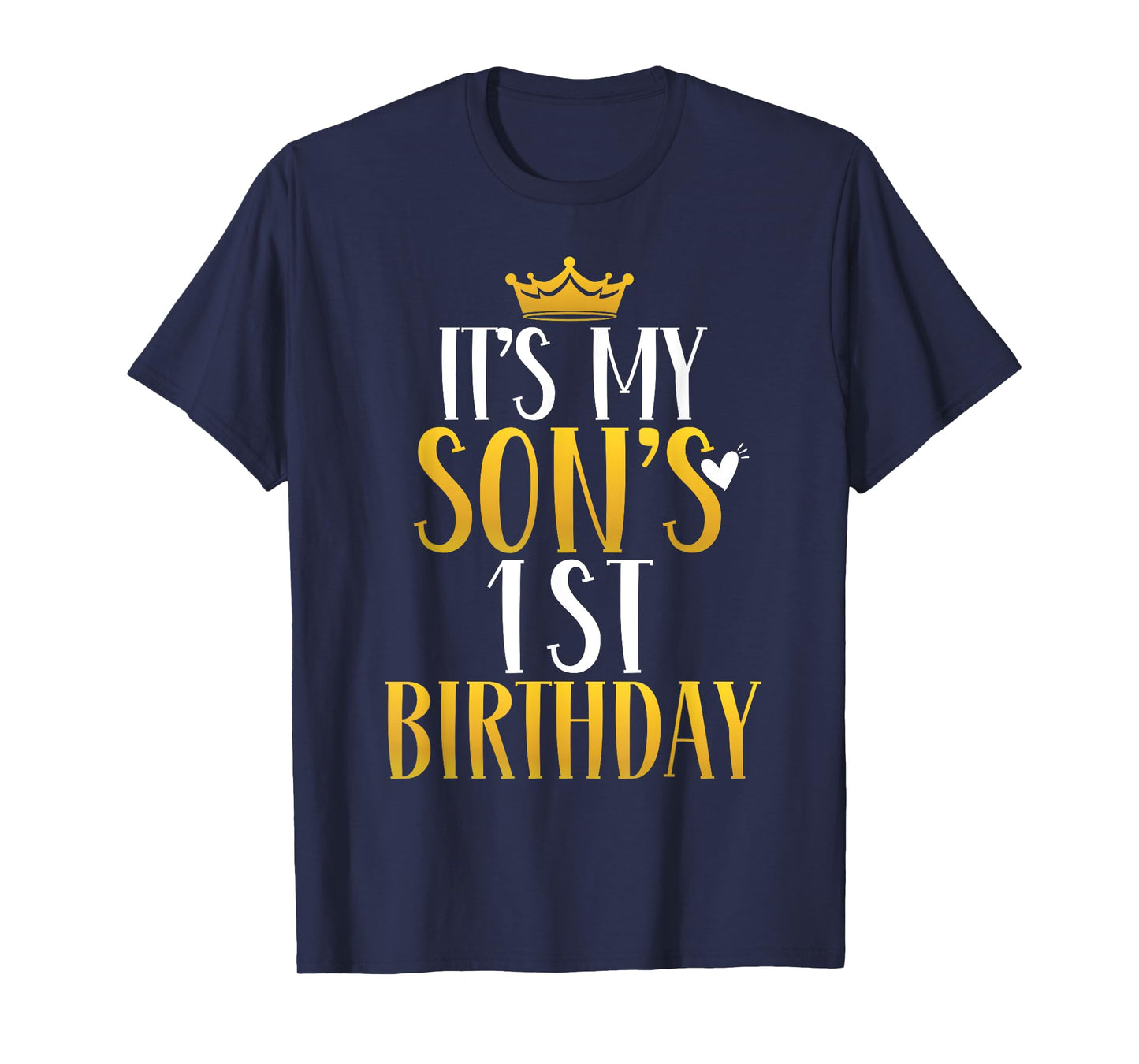 It's My Son's 1st Birthday One Year Old Son's Birthday T-Shirt
