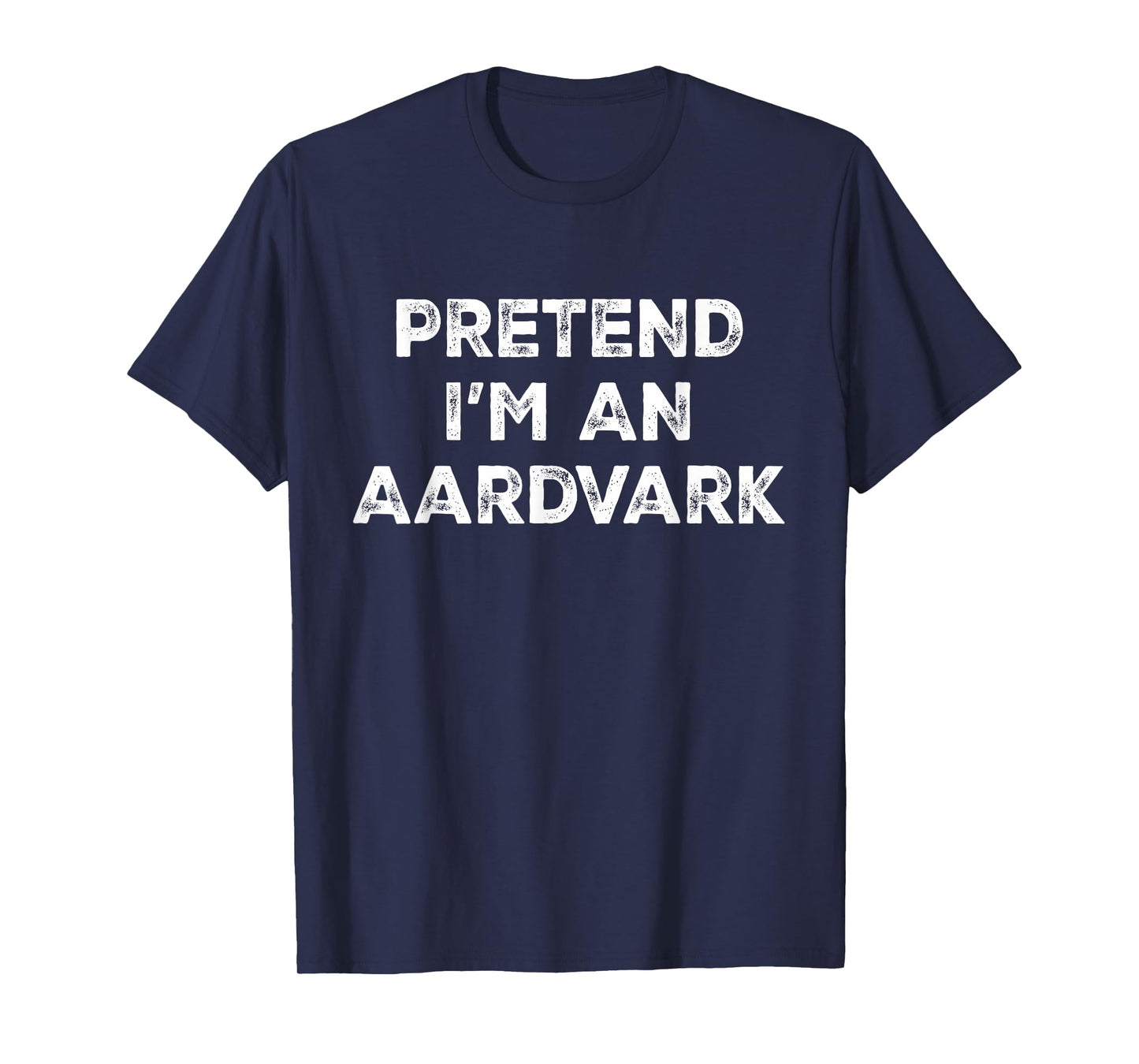 Pretend I'm An Aardvark Lazy Halloween Costume T-Shirt
