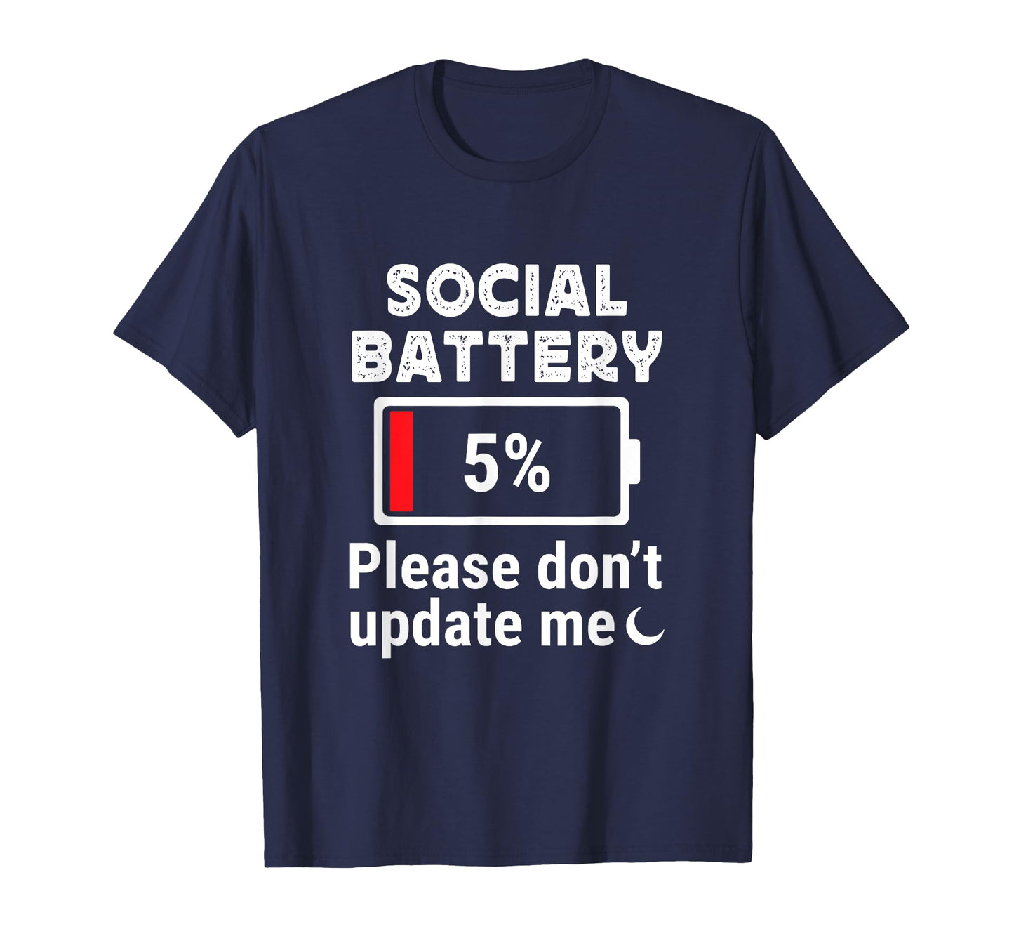 Social Battery 5% Please Don’t Update Me Introvert Humor T-Shirt