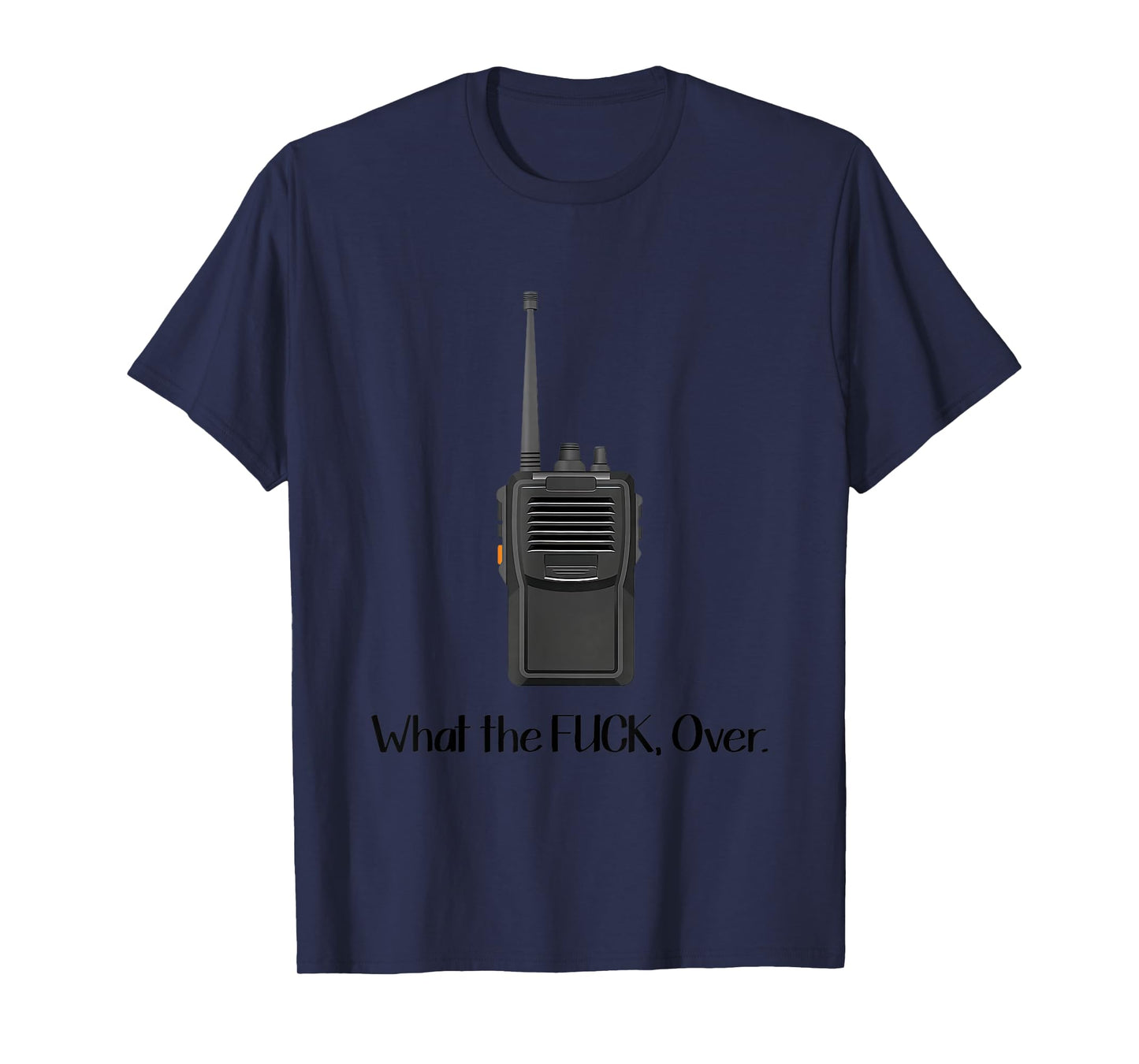 What The Fuck Over Funny Walkie Talkie Icon T-Shirt